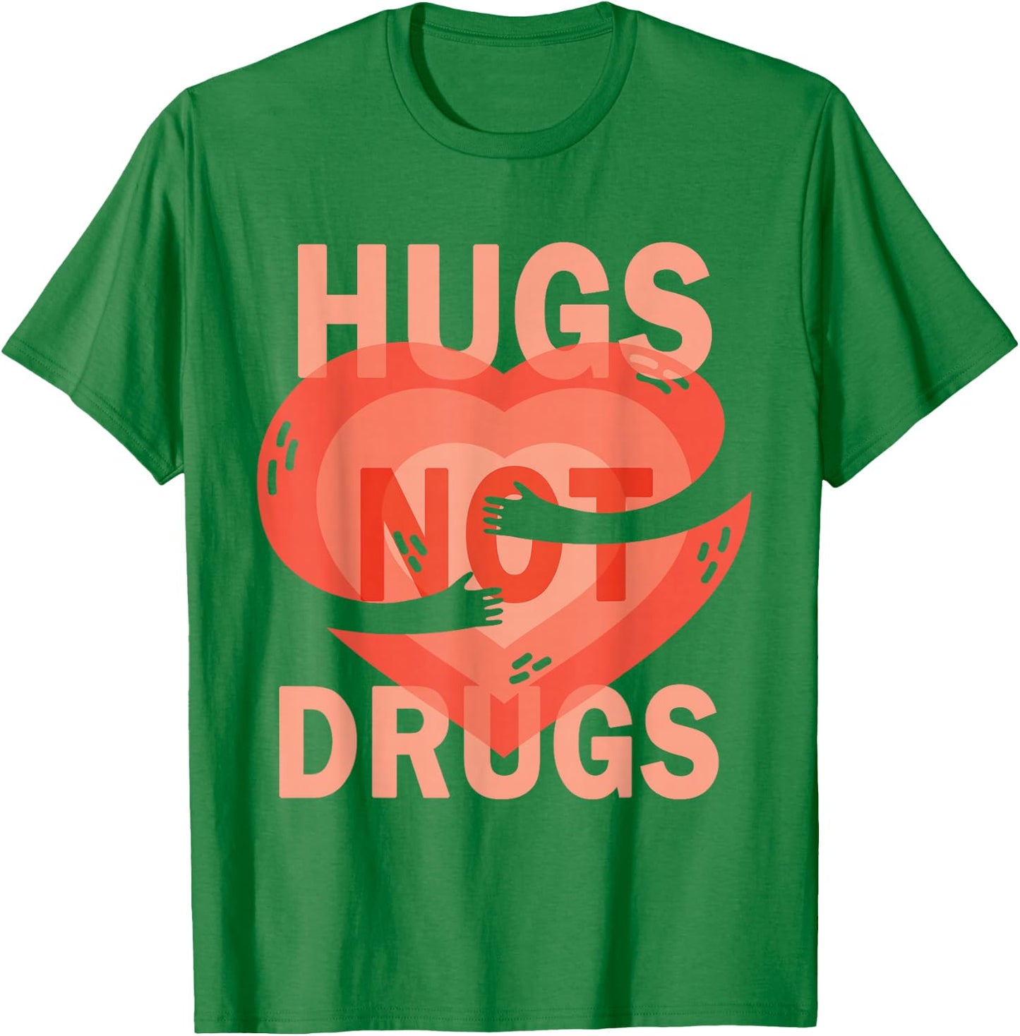 Hugs Not Drugs T-Shirt - T-Shirt | Irish Green