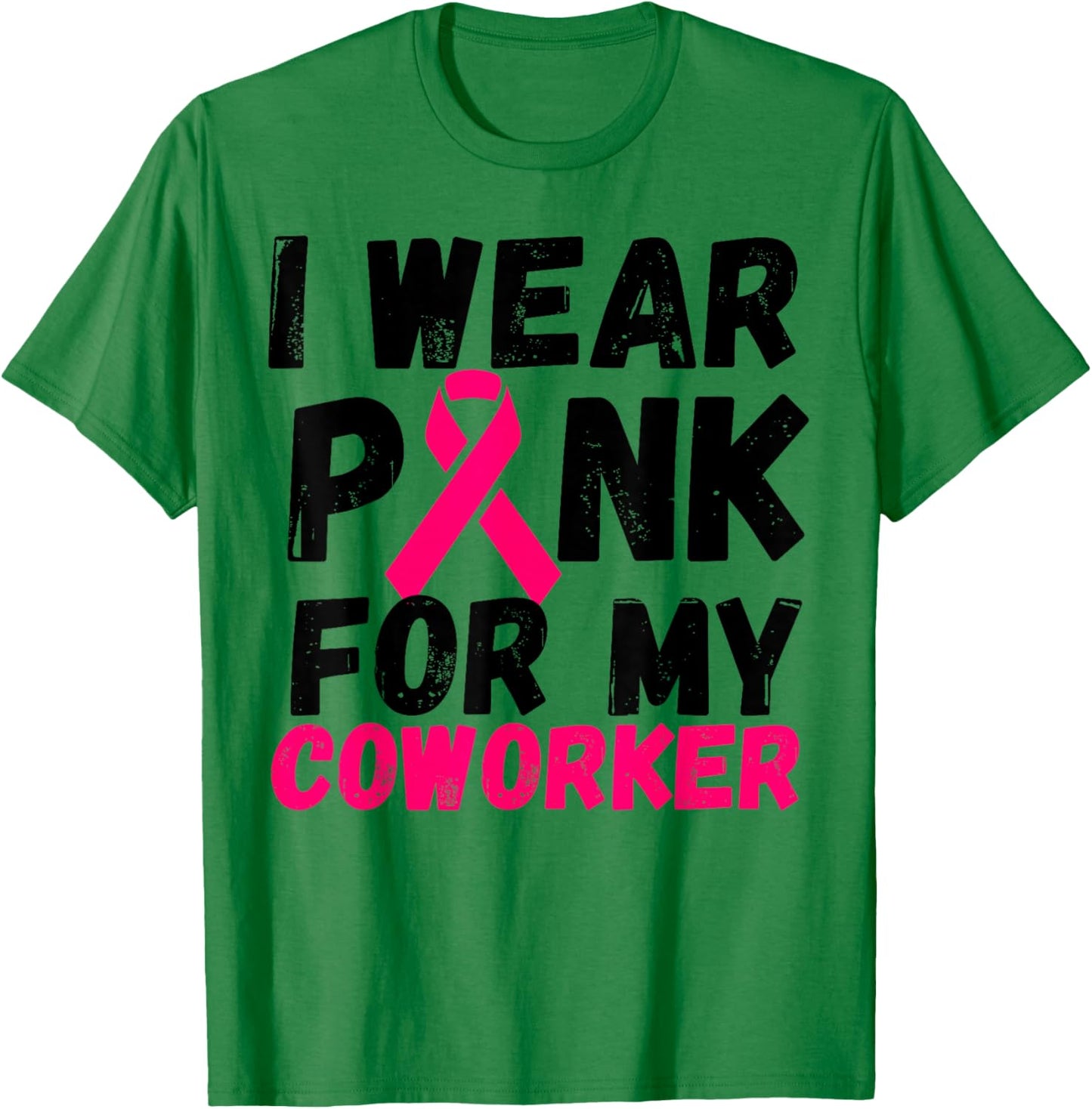 I wear Pink for my coworker Breast Cancer Support shirt T-Shirt - T-Shirt | Irish Green