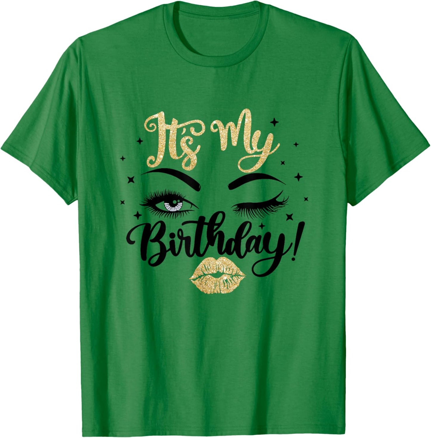 Its My Birthday , Lips Kiss Eye Lashes Black & Gold T-Shirt - T-Shirt | Irish Green
