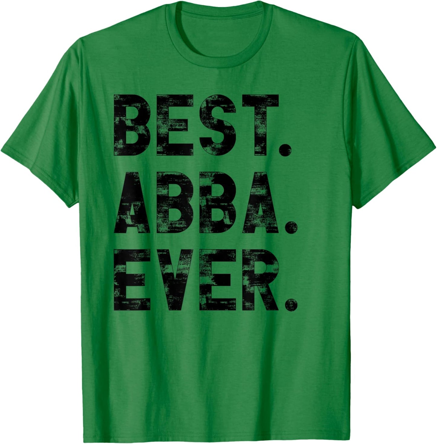Best Abba Ever Funny gifts for Abba T-Shirt - T-Shirt | Irish Green
