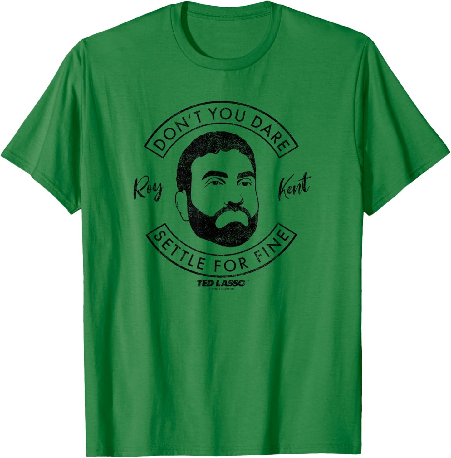 Ted Lasso Roy Kent Don't You Dare Quote Small T-Shirt - T-Shirt | Irish Green