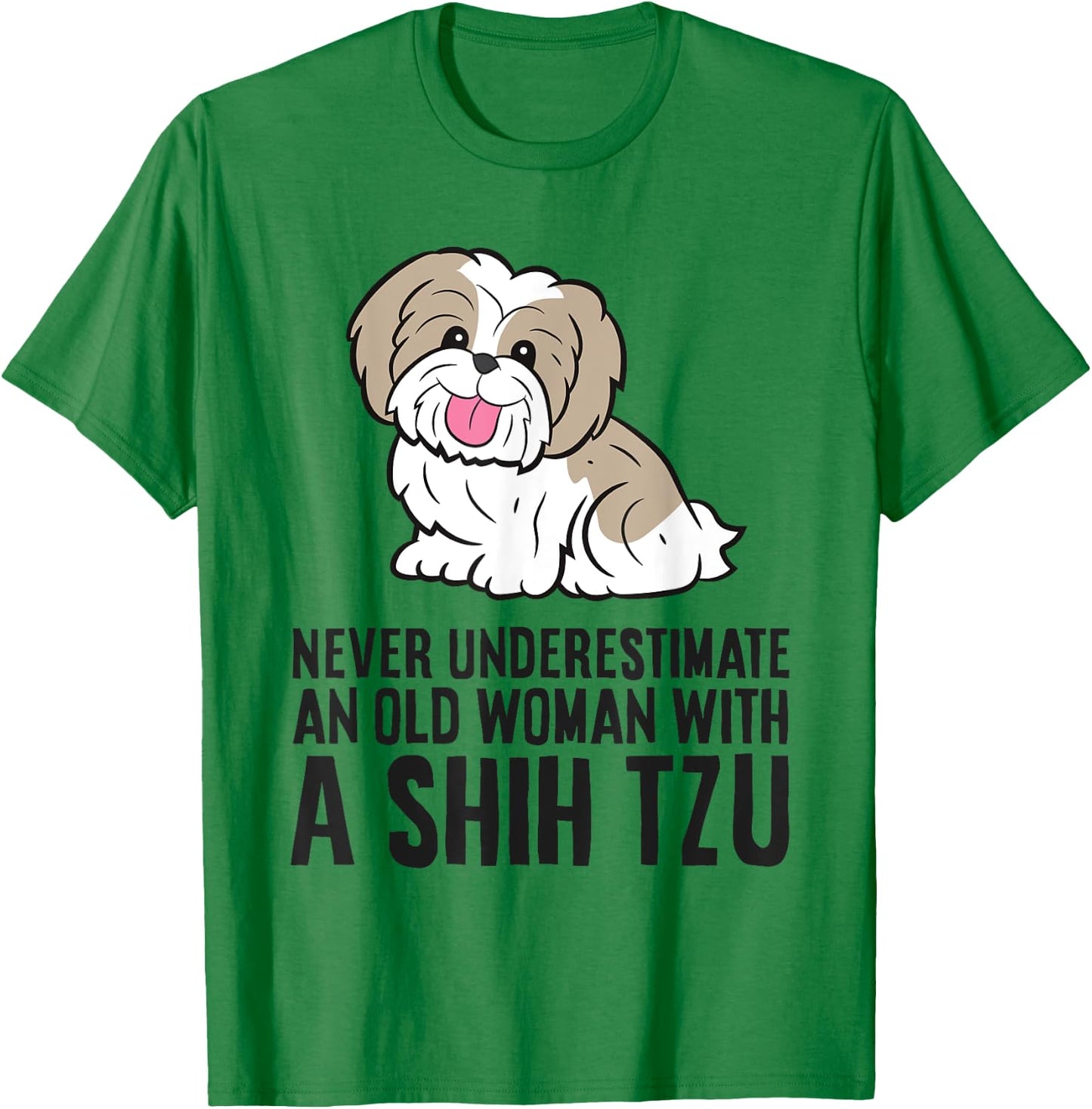 Never Underestimate An Old Woman With A Shih Tzu T-Shirt - T-Shirt | Irish Green