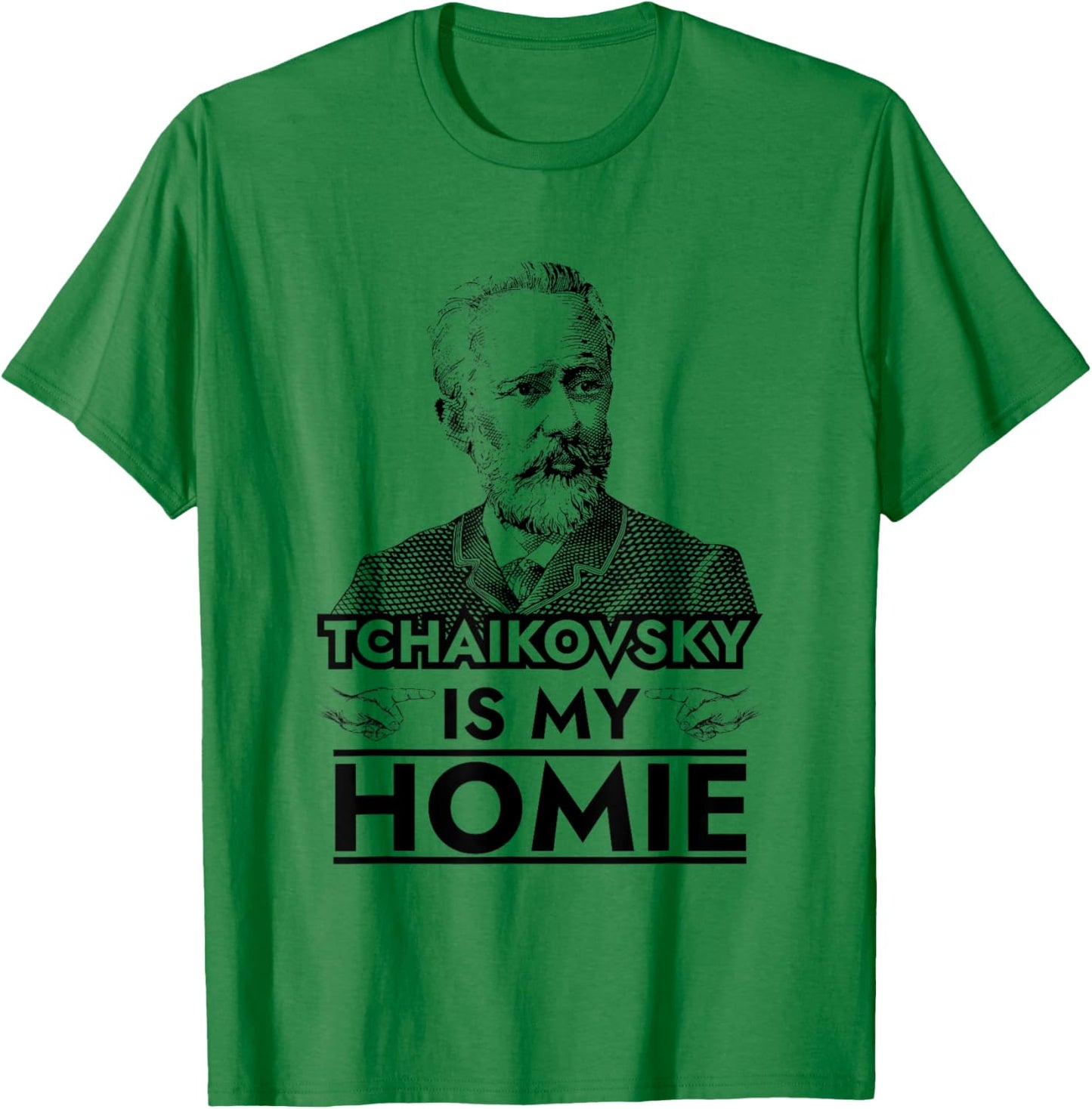 Tchaikovsky is My Homie Classical Music Composer T-Shirt - T-Shirt | Irish Green