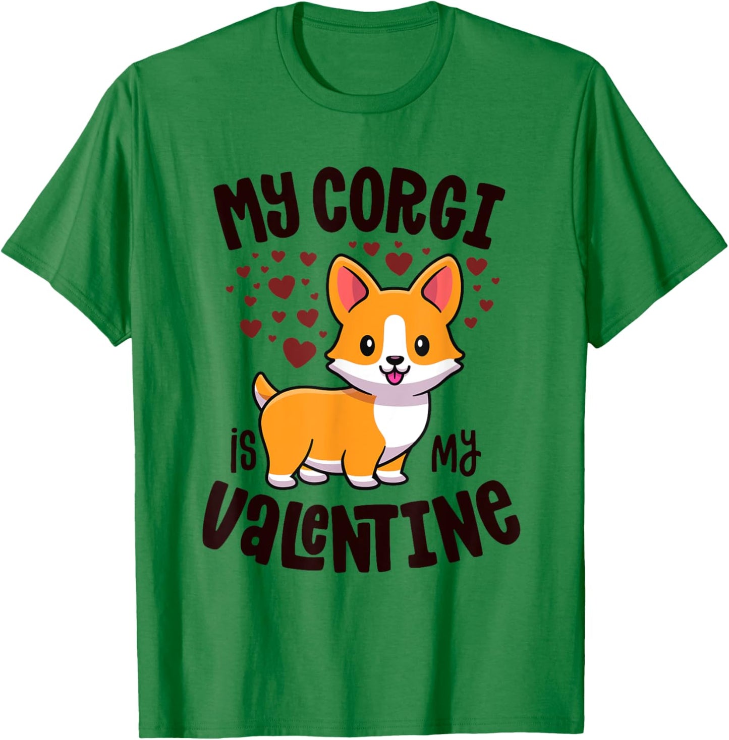 My Corgi Is My Valentine Dog Lover Kawaii Valentines Day T-Shirt - T-Shirt | Irish Green