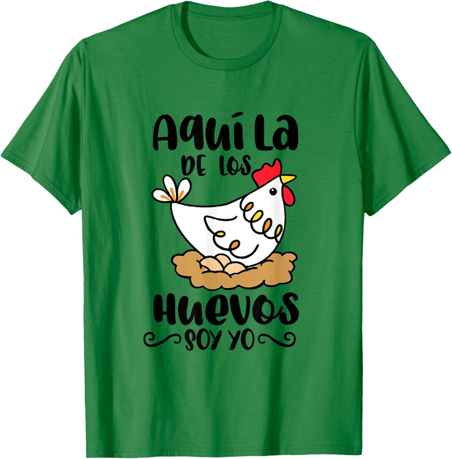 Aqui La De Los Huevos Soy Yo Mexican Spanish Pun Mama Latina T-Shirt - T-Shirt | Irish Green