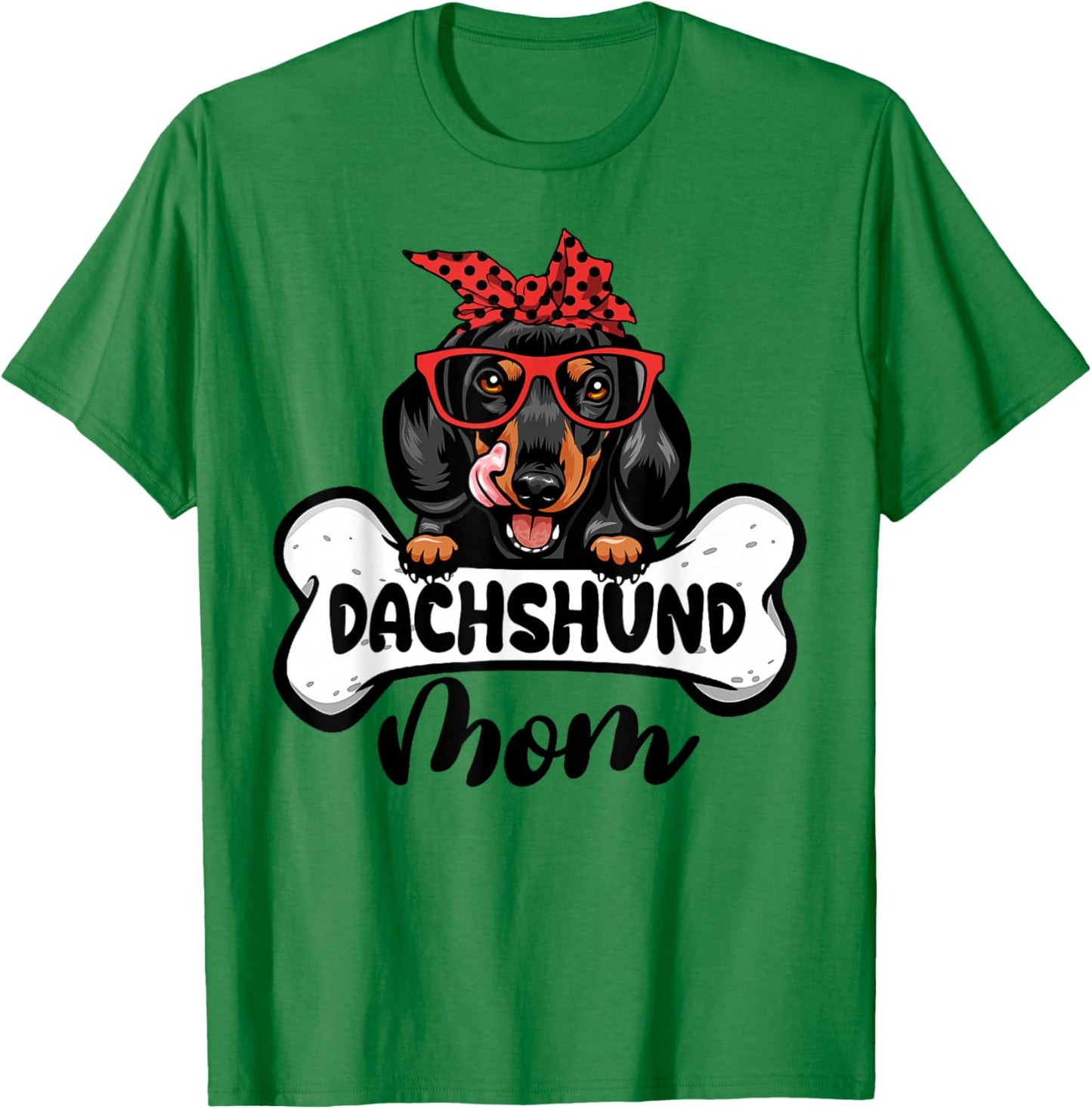 Dachshund Mom Shirt Dog Bone Mothers Day Dog Mama Men Women T-Shirt - T-Shirt | Irish Green