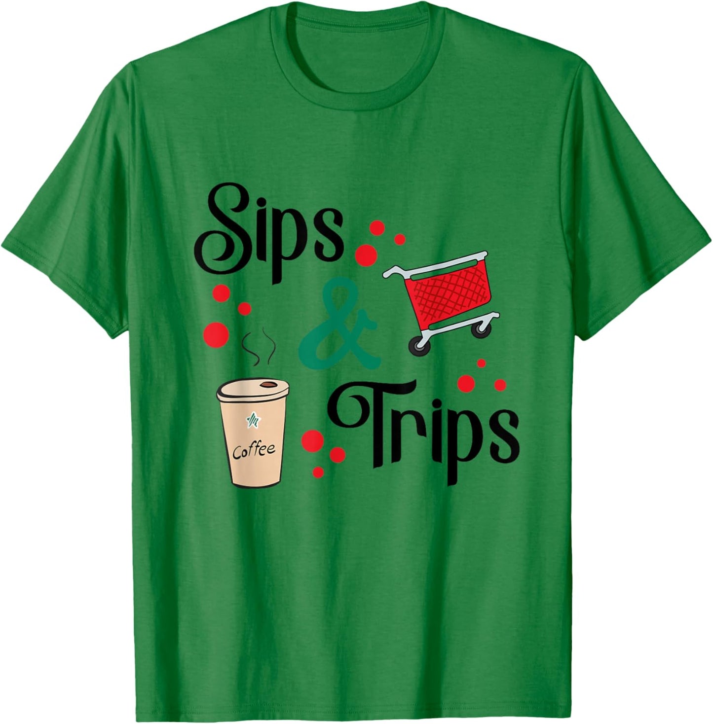 Sips Coffee and Trips shopping Girls T-Shirt - T-Shirt | Irish Green