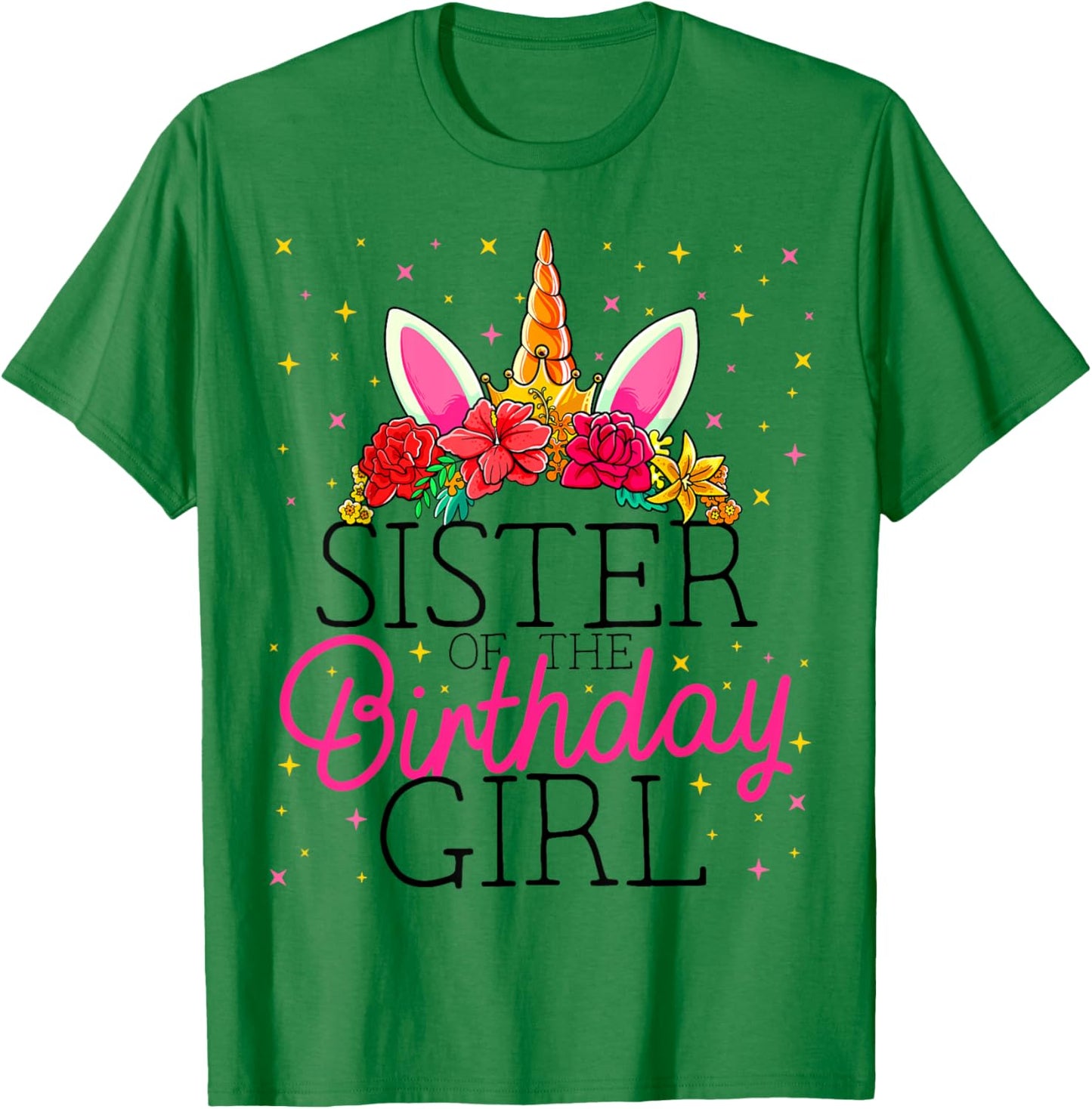 Sister of the Birthday Girl Sissy Unicorn Birthday T-Shirt - T-Shirt | Irish Green