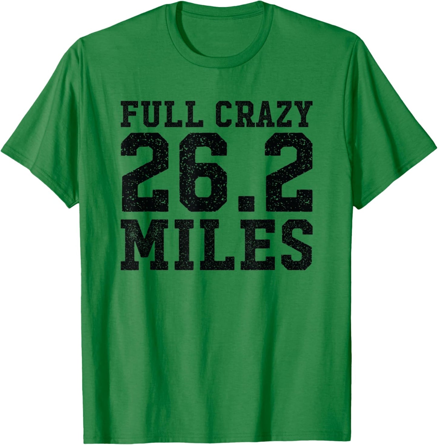 Full Marathon Runner Motivational Quote Distance Running T-Shirt - T-Shirt | Irish Green