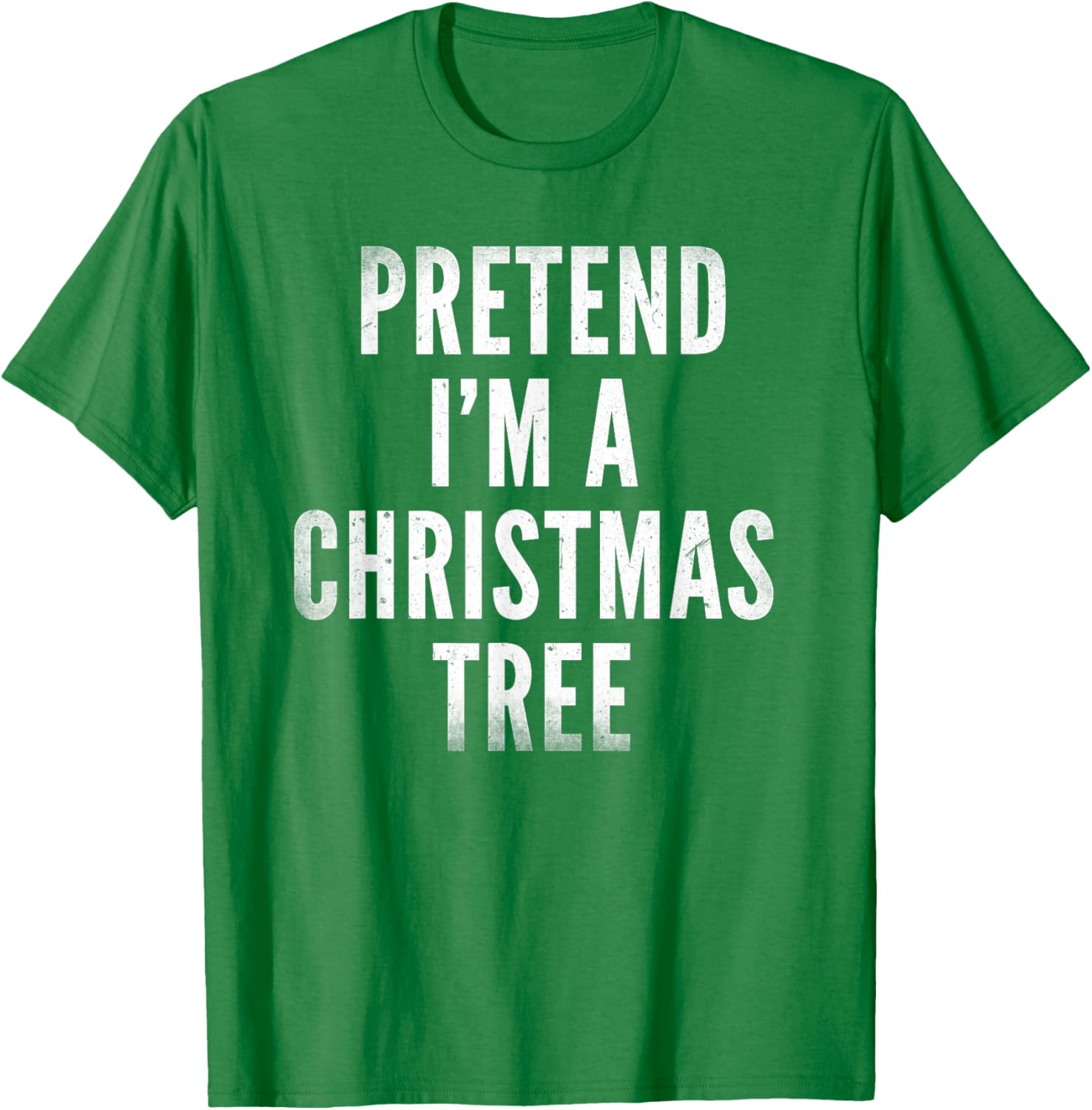 Funny Pretend Im A Christmas Tree Adult Christmas Costume T-Shirt - T-Shirt | Irish Green