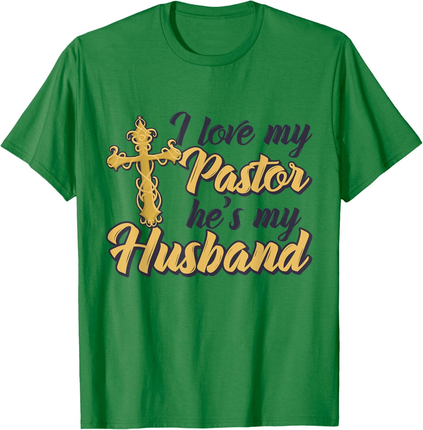 I Love My Pastor He's My Husband, Accessories church Women T-Shirt - T-Shirt | Irish Green