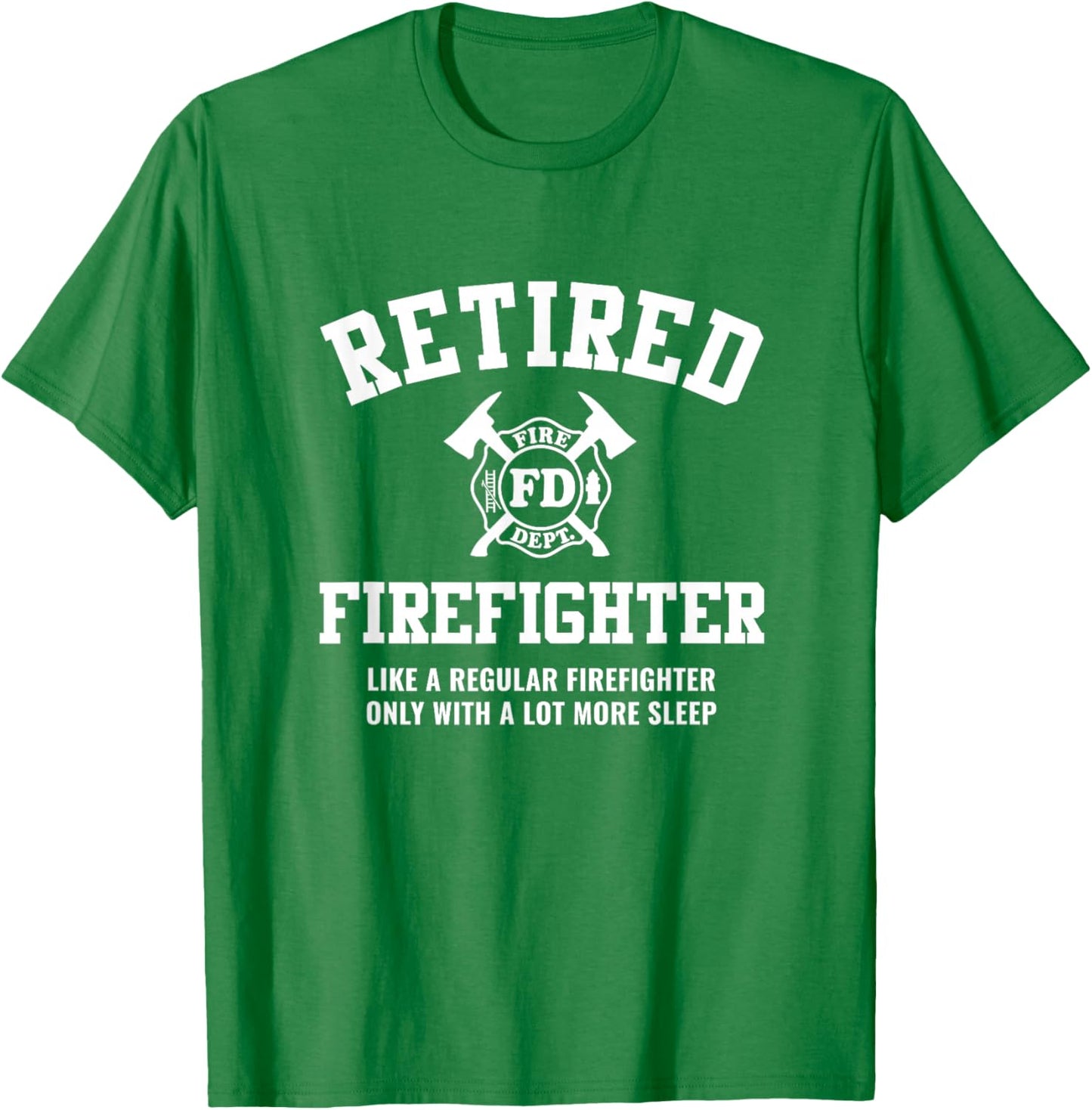 Firefighter Gifts Retired Men Women Funny Fireman Retirement T-Shirt - T-Shirt | Irish Green
