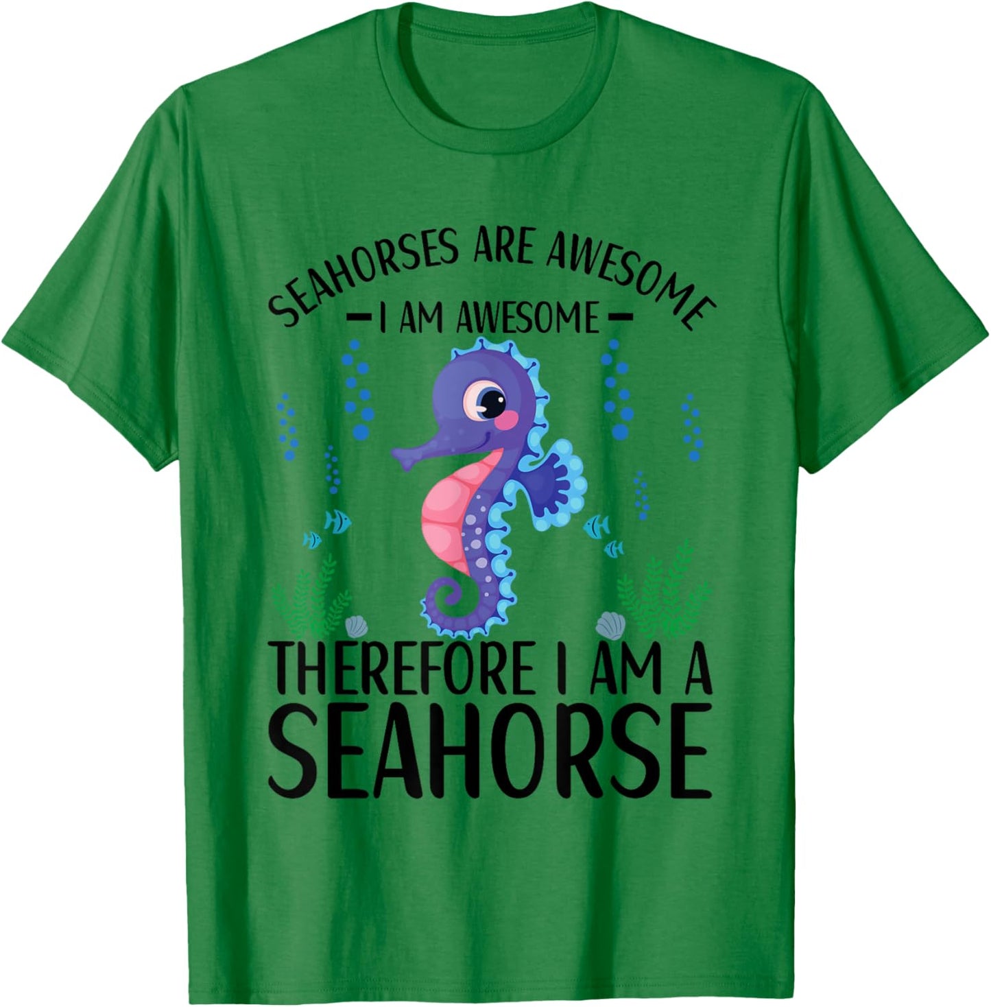 Seahorses Are Awesome Cute Seahorse Lover Quote T-Shirt - T-Shirt | Irish Green
