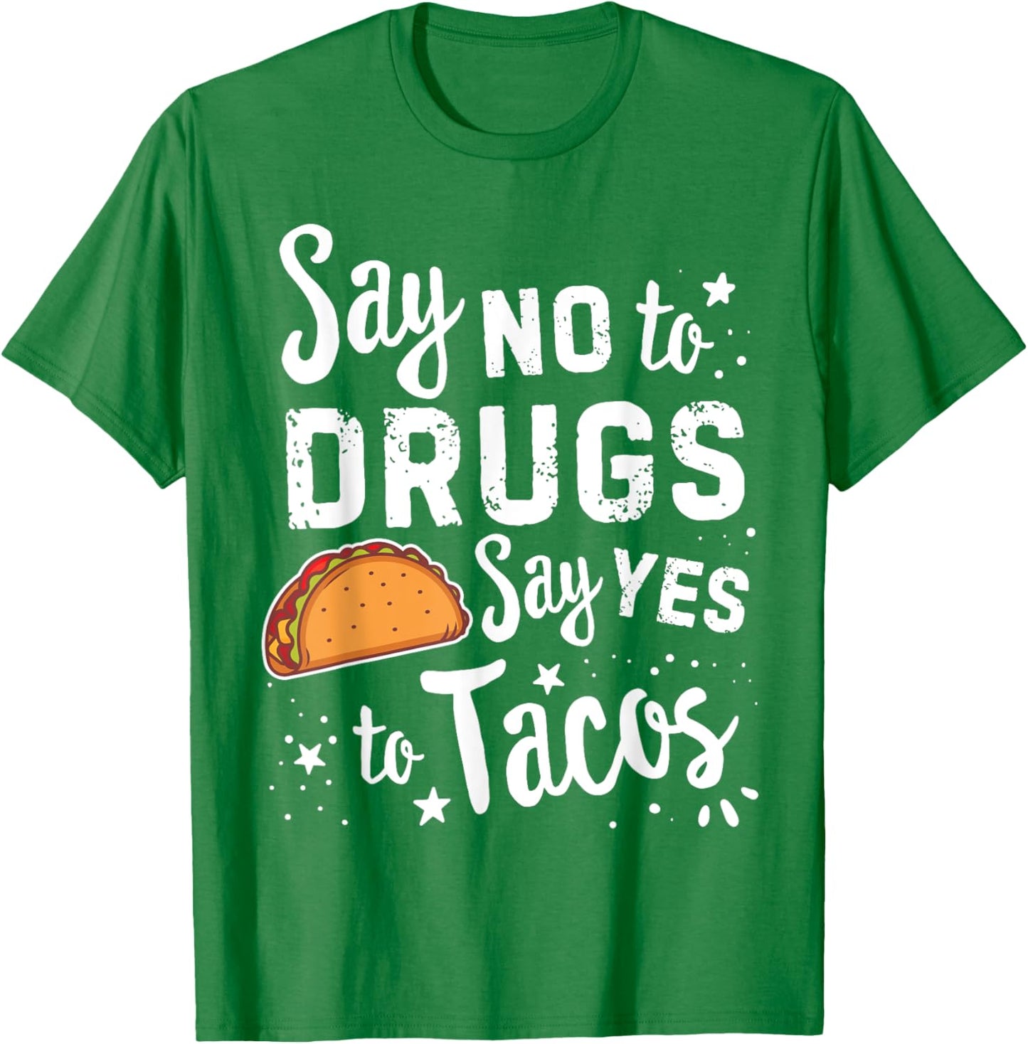Red Ribbon Week Say No To Say Yes To Tacos Taco T-Shirt - T-Shirt | Irish Green