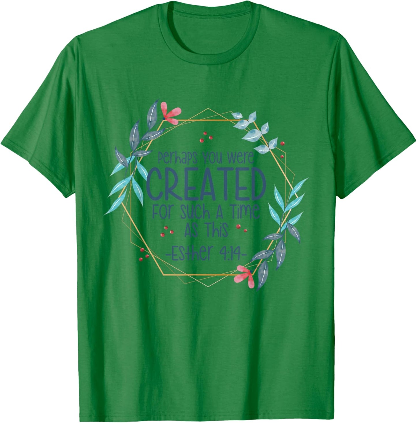 Christian Religious Esther 4 14 T-Shirt - T-Shirt | Irish Green