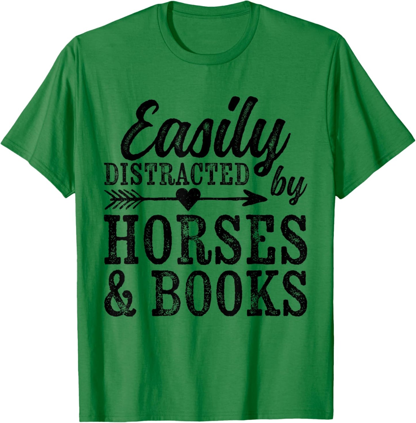 Easily Distracted By Horses And Books Funny Horse Lover T-Shirt - T-Shirt | Irish Green