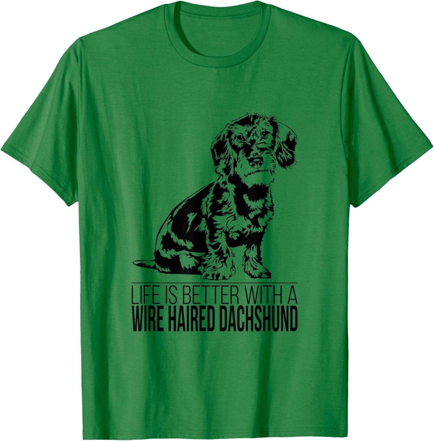 Life is better Wire Haired Dachshund dog saying dog Women T-Shirt - T-Shirt | Irish Green