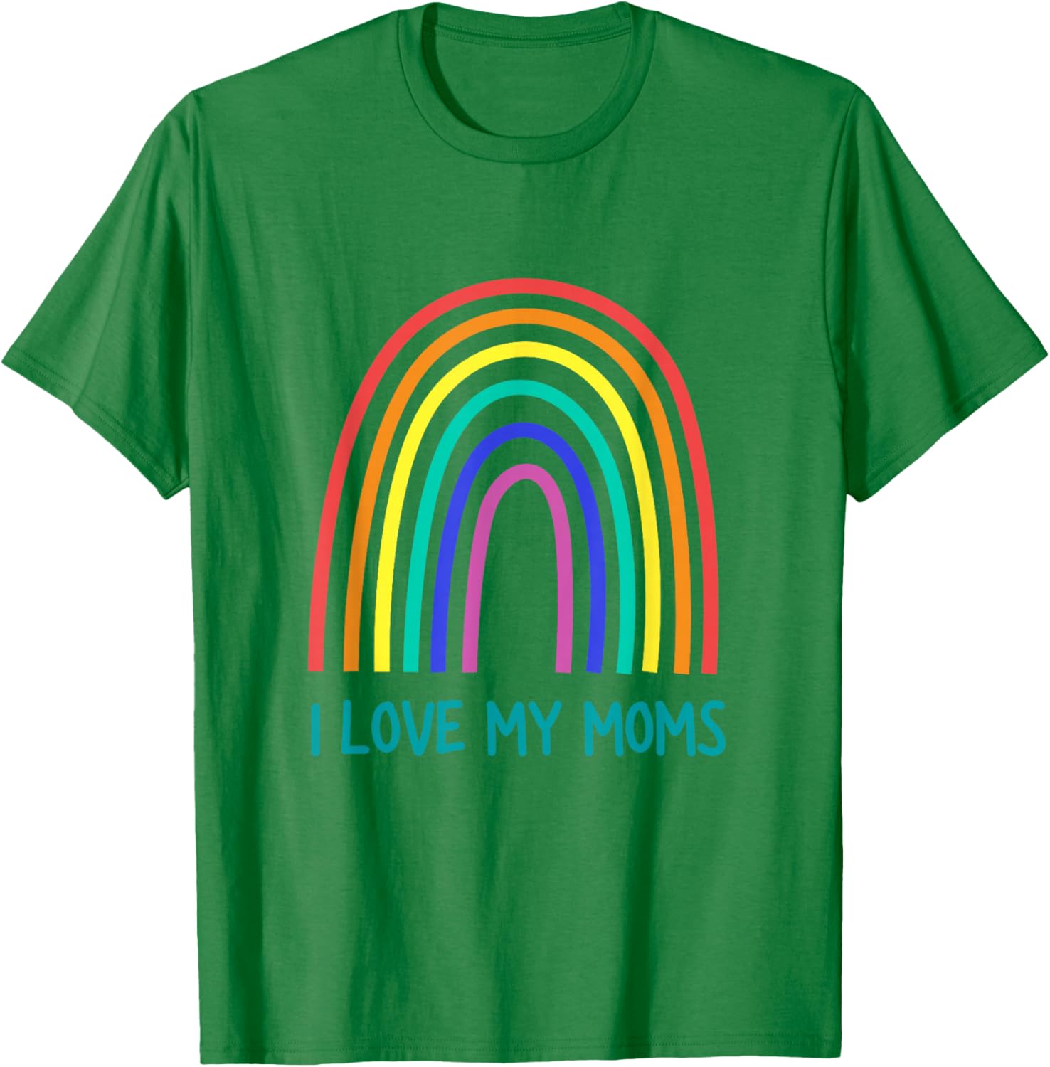 Cute I Love My Moms Rainbow Family Two Mothers 2 Mommies T-Shirt - T-Shirt | Irish Green