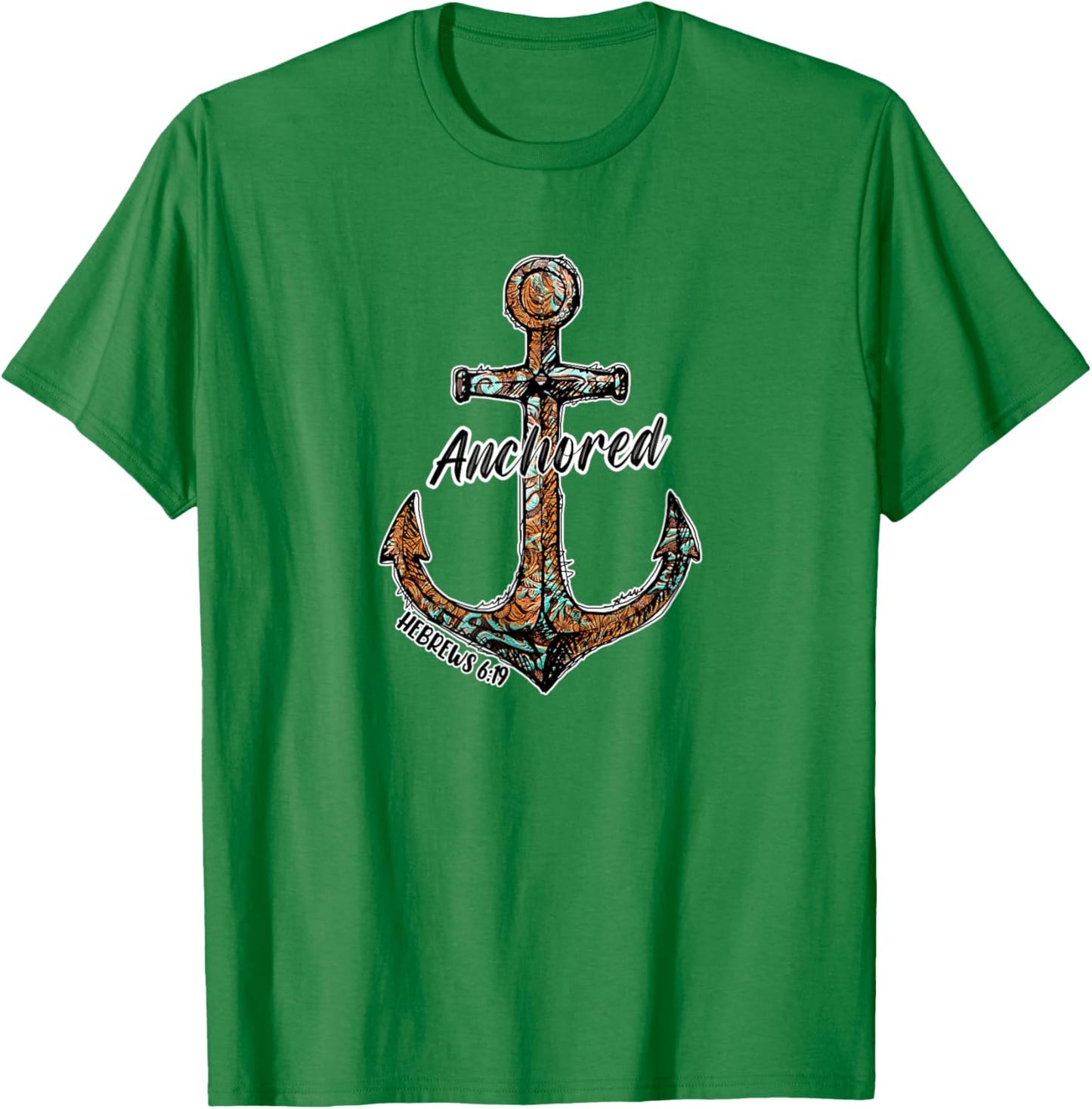 Hebrew 6 19 Anchored Anchor For Christians Who Loves Jesus T-Shirt - T-Shirt | Irish Green