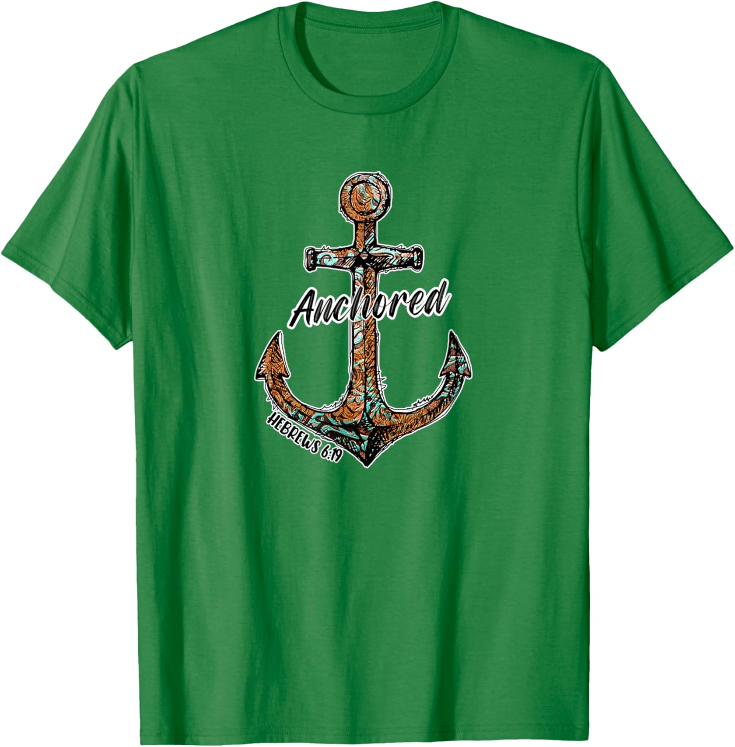 Hebrew 6 19 Anchored Anchor For Christians Who Loves Jesus T-Shirt - T-Shirt | Irish Green