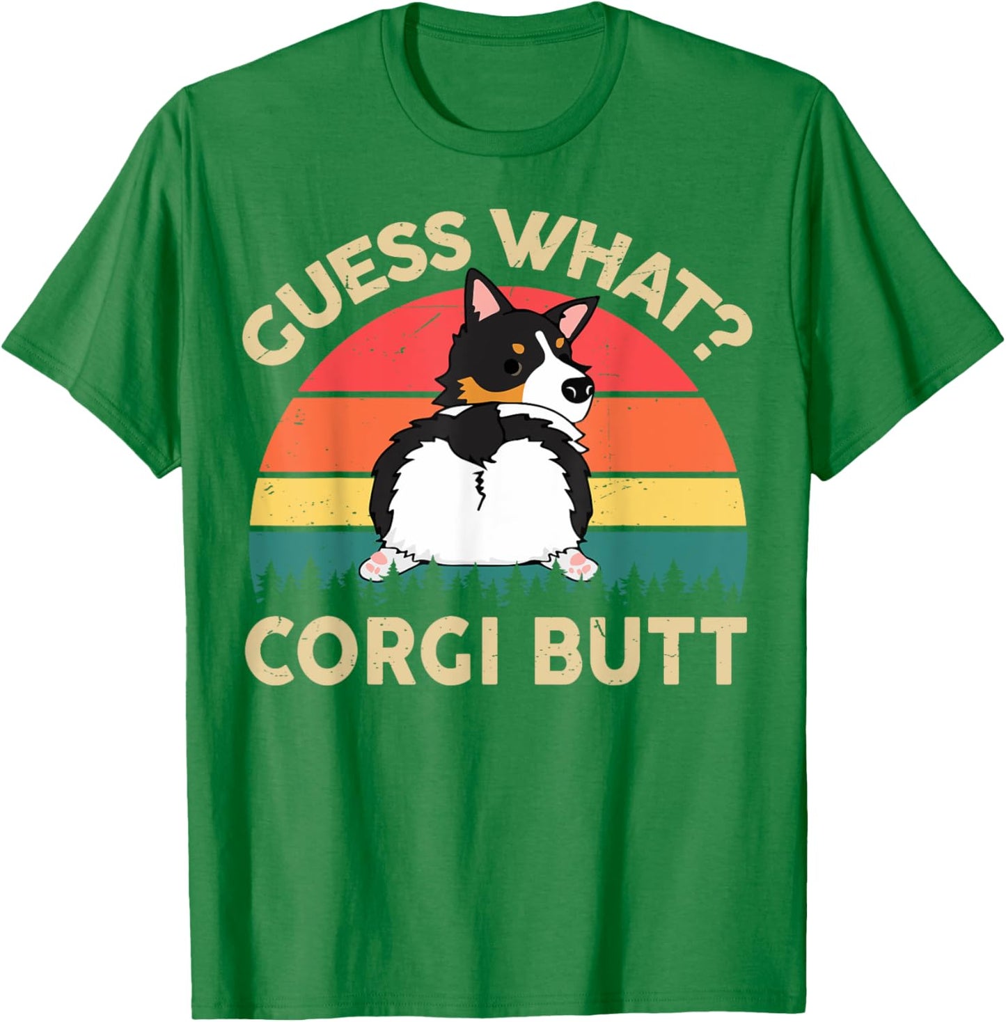 Funny Guess What Tri Corgi Butt Men Women Mom Dad Lover Gift T-Shirt - T-Shirt | Irish Green