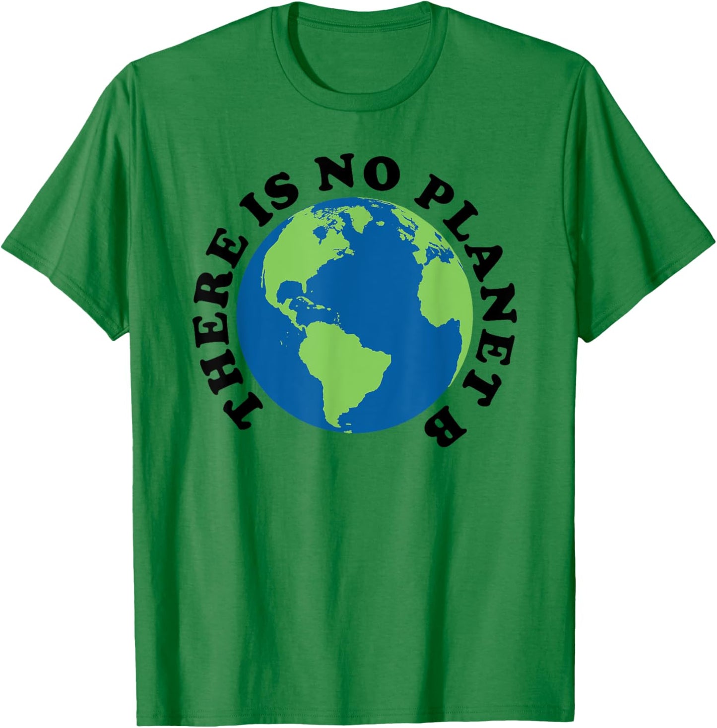 There is No Planet B T-Shirt - T-Shirt | Irish Green
