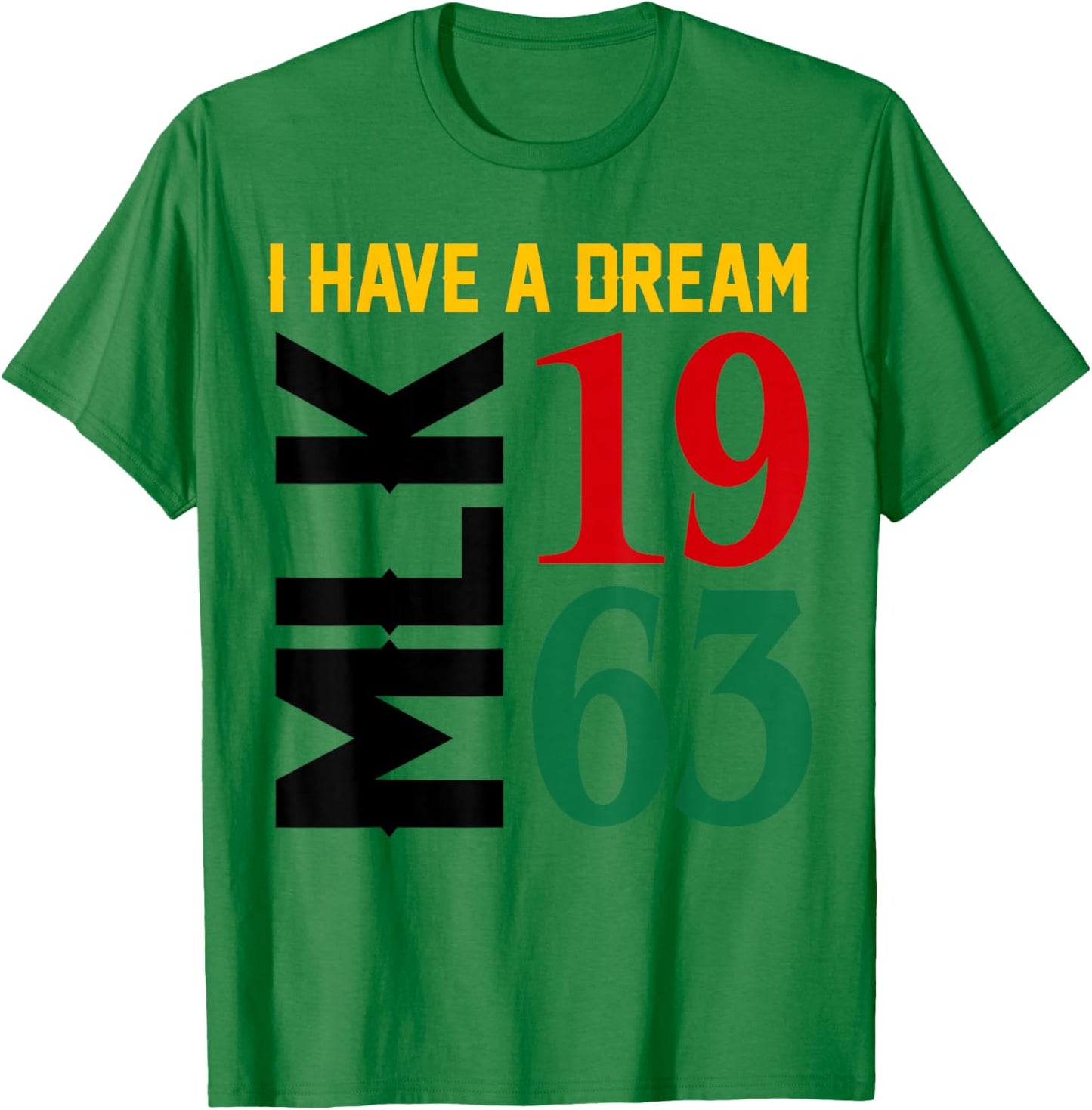 I Have A Dream Black History MLK Day Martin Luther King Day T-Shirt - T-Shirt | Irish Green