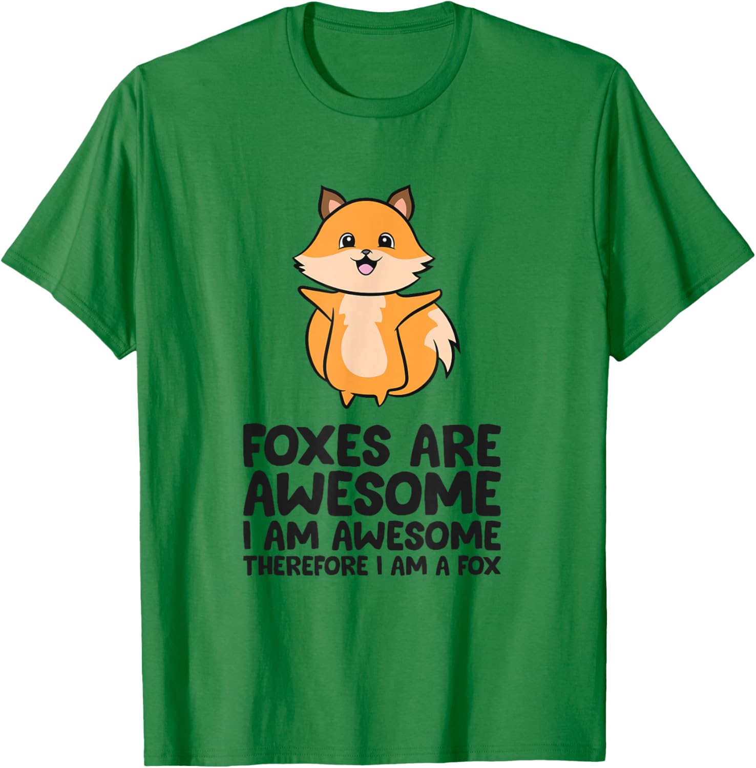 Foxes Are Awesome I Am Awesome Therefore I Am A Fox T-Shirt - T-Shirt | Irish Green