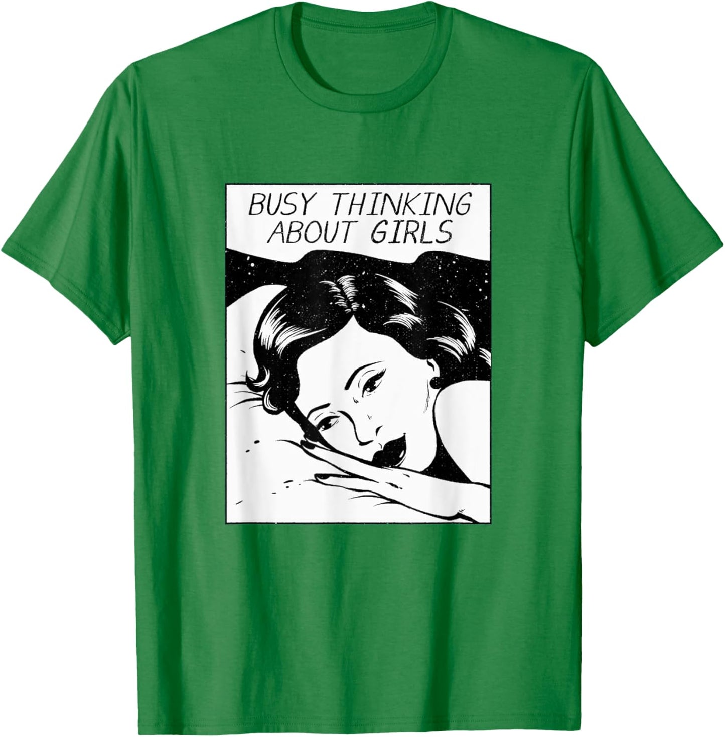 Busy Thinking About Girls T-Shirt - T-Shirt | Irish Green