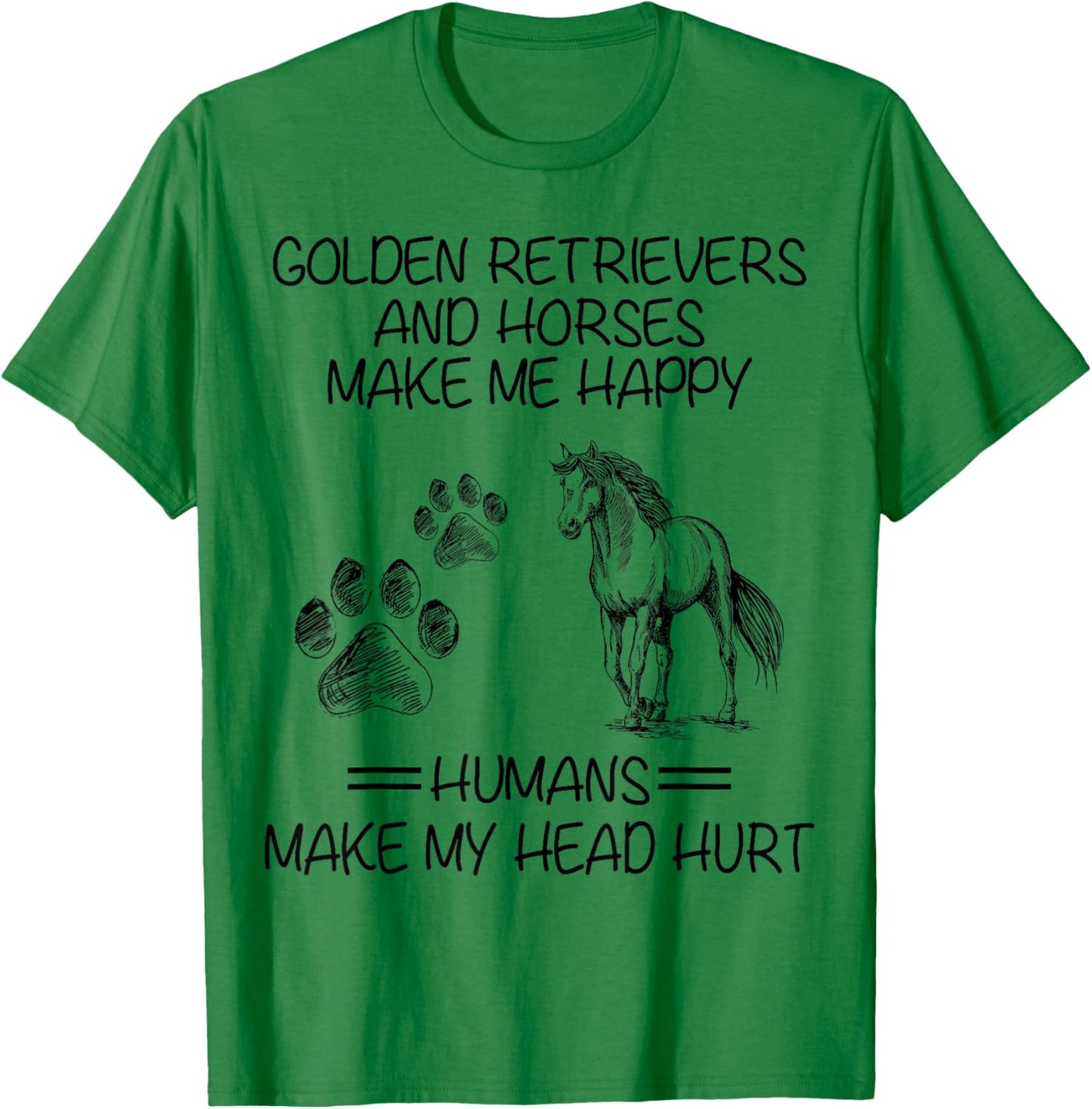 Golden Retrievers And Horses Make Me Happy Funny Gift T-Shirt - T-Shirt | Irish Green