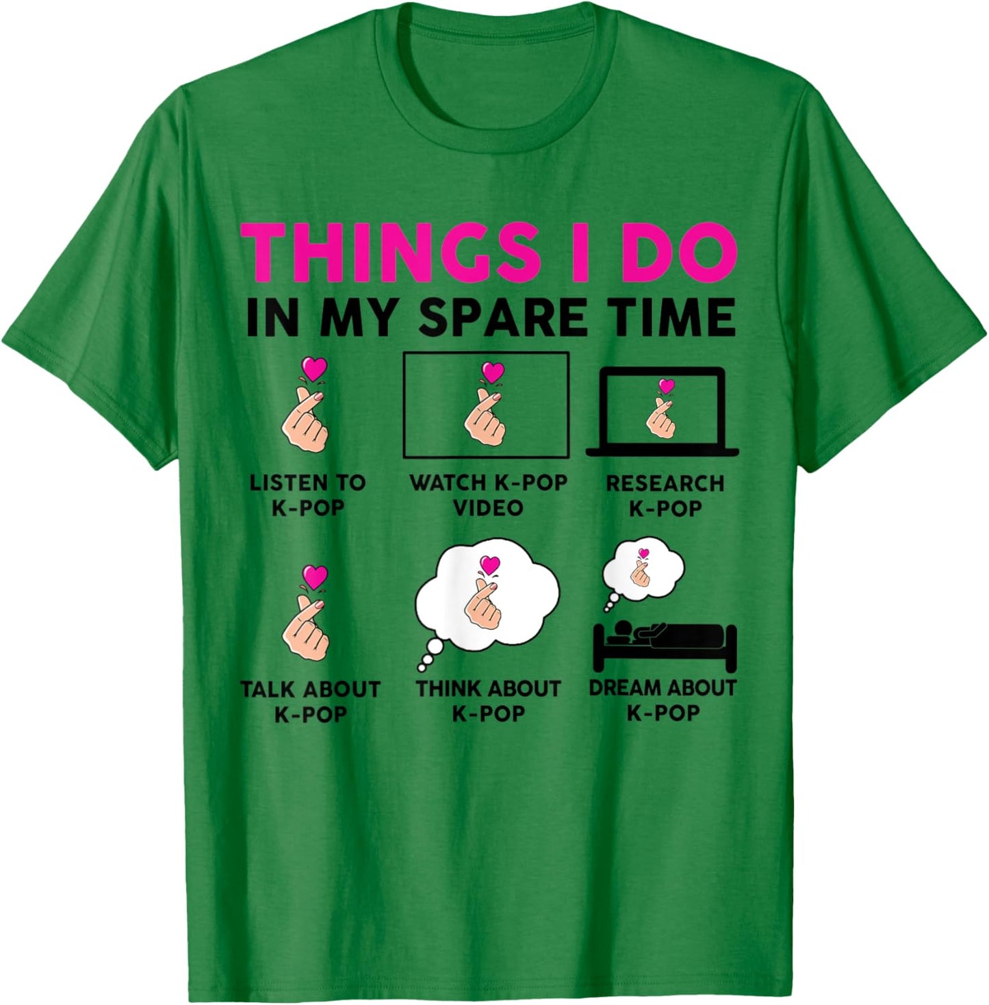 Things I Do in my Spare Time Kpop Shirt Women Teen Girl Kpop T-Shirt - T-Shirt | Irish Green