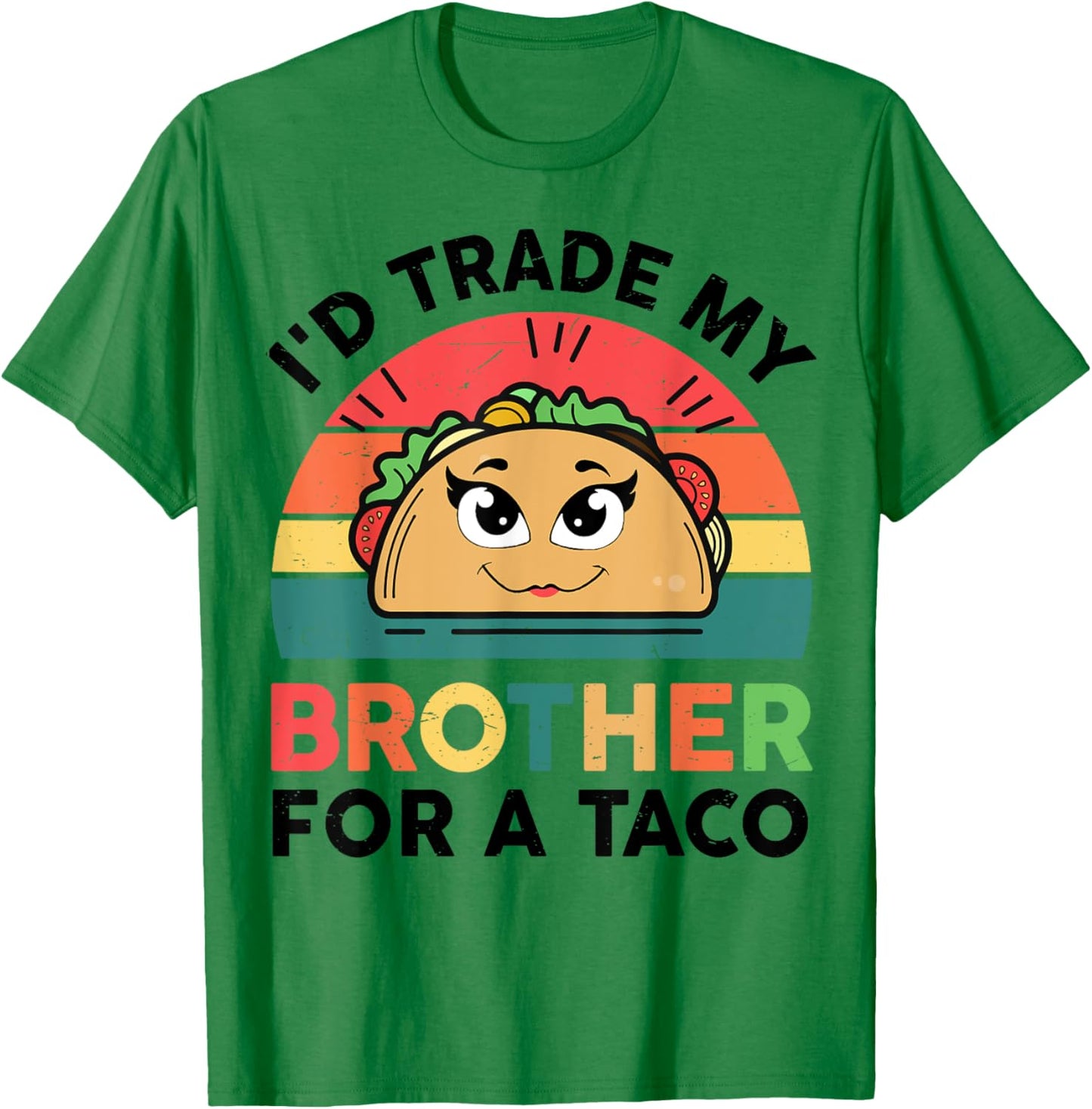 Girl I'd Trade Brother For Taco-Shirt Funny Mexican Toddler T-Shirt - T-Shirt | Irish Green