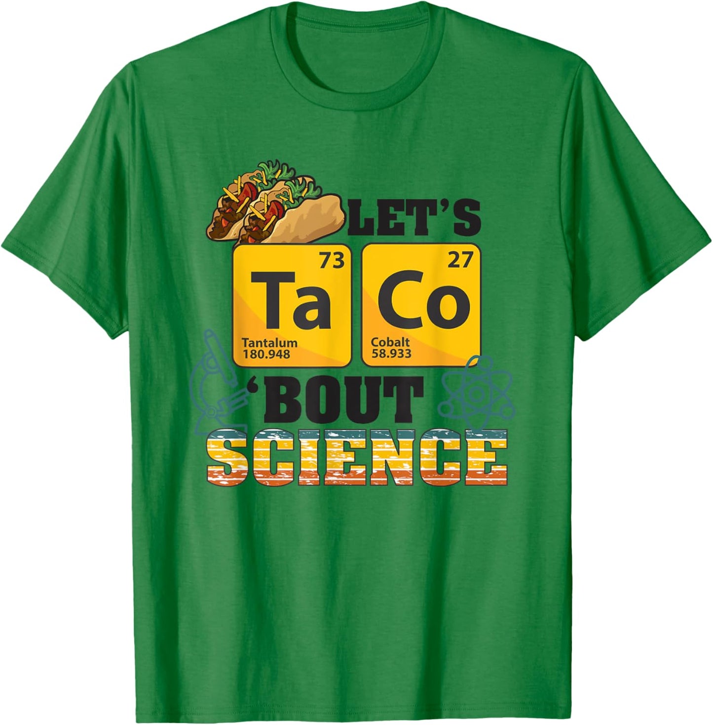 Let's Taco 'Bout Science, Food Pun, Funny Cinco de Mayo T-Shirt - T-Shirt | Irish Green