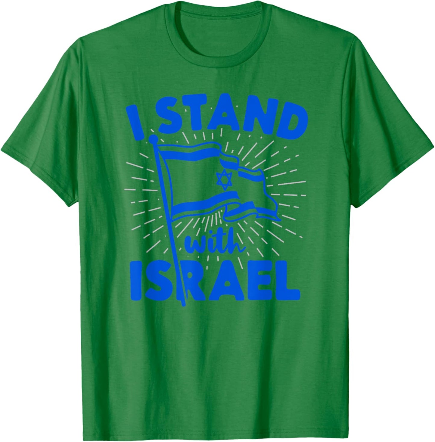 I Stand With Israel Flag Jewish Freedom Solidarity Gift T-Shirt - T-Shirt | Irish Green