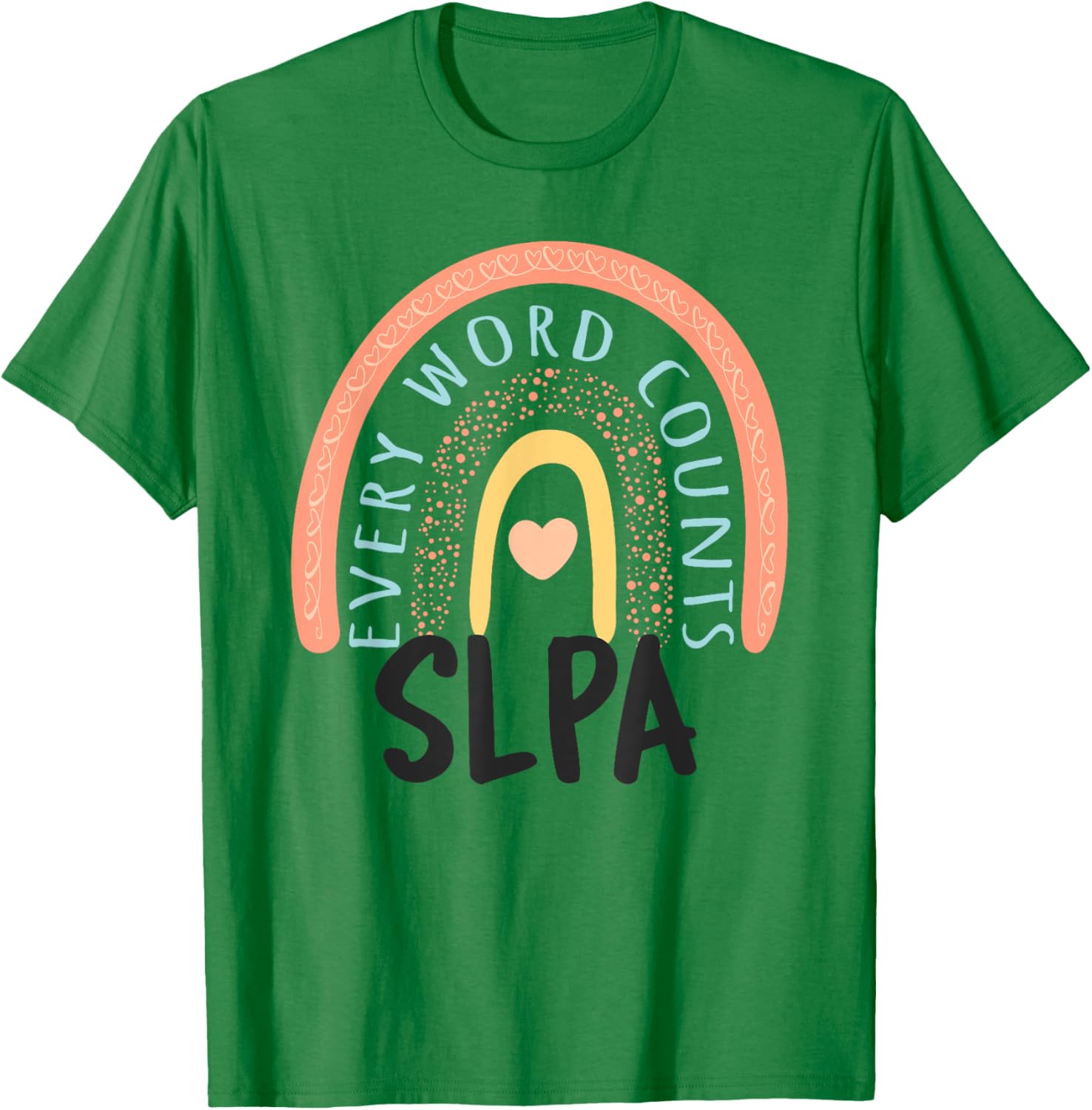SLPA Therapy Speech Language Pathology Assistant Rainbow T-Shirt - T-Shirt | Irish Green