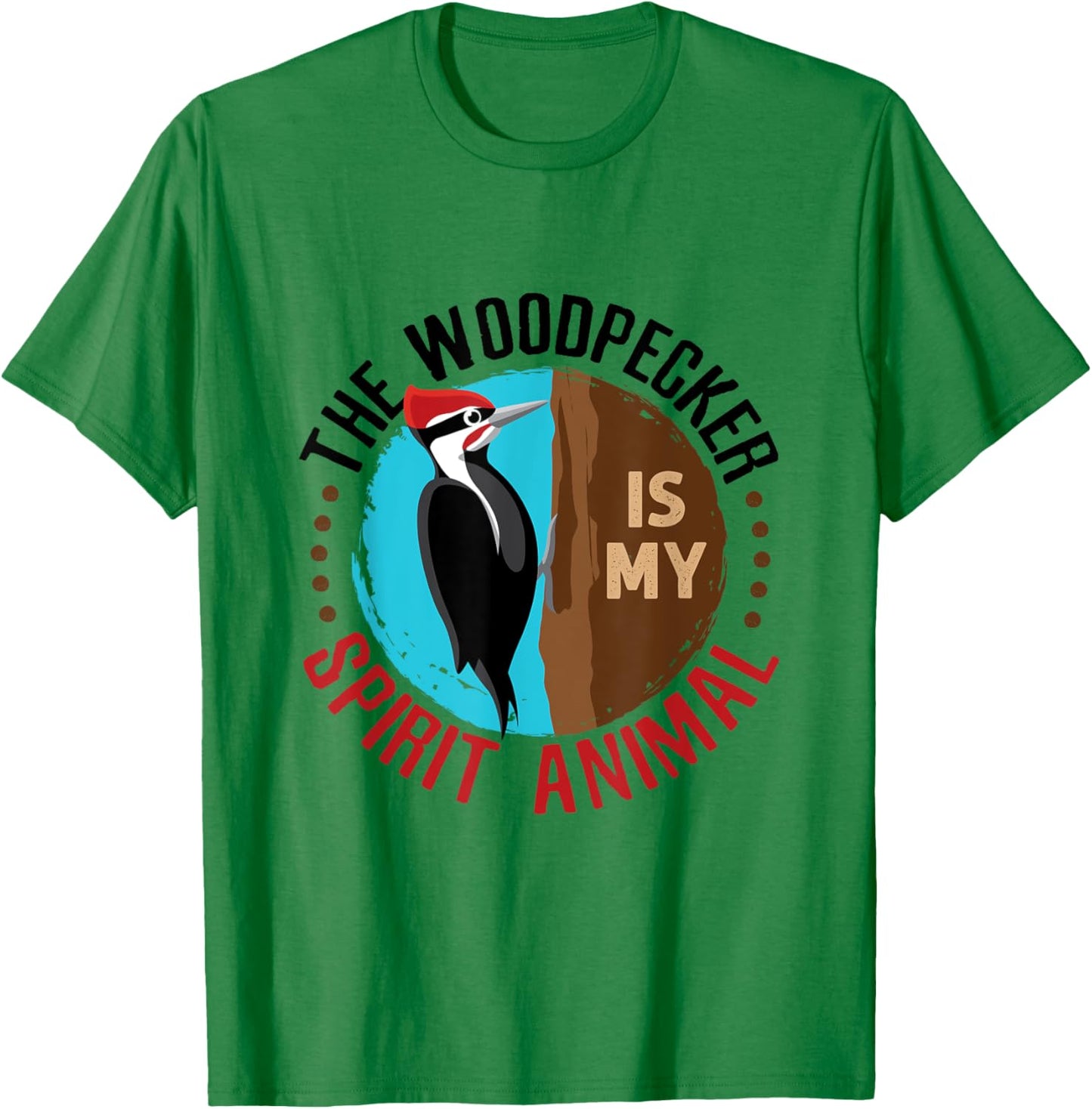 Woodpecker Is My Spirit Animal Bird Watcher Nerd Birder T-Shirt - T-Shirt | Irish Green