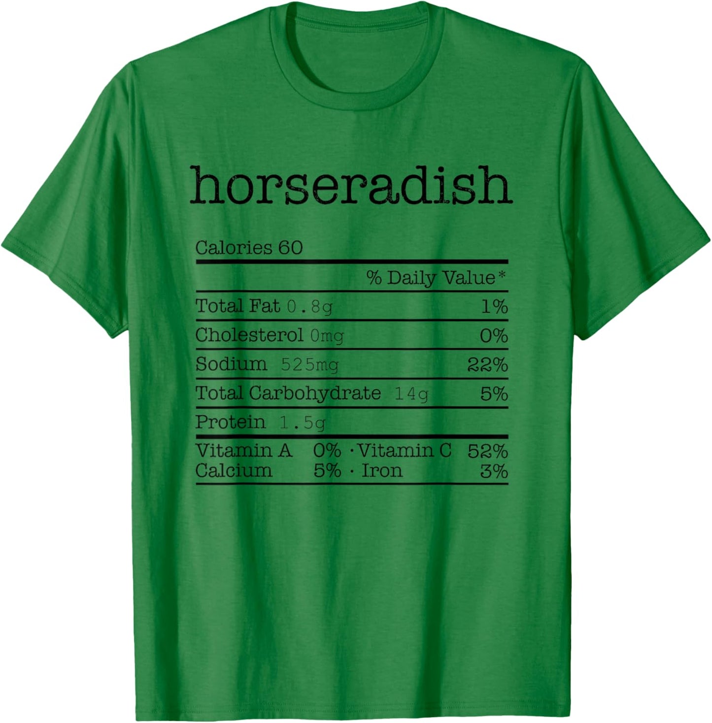 Horseradish Nutrition Facts For Thanksgiving Christmas Food T-Shirt - T-Shirt | Irish Green