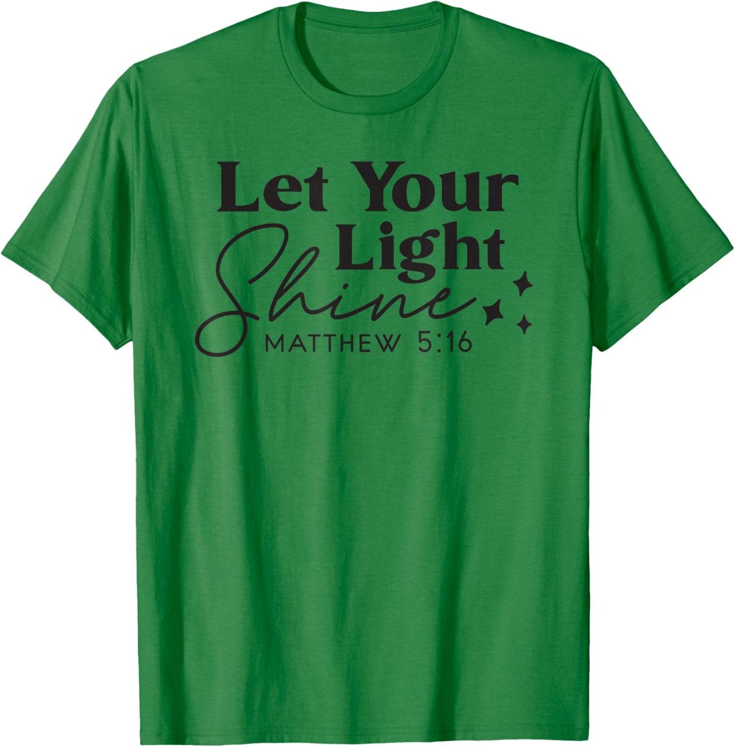 Let your Light Shine Christian Bible Verse Top Faith T-Shirt - T-Shirt | Irish Green
