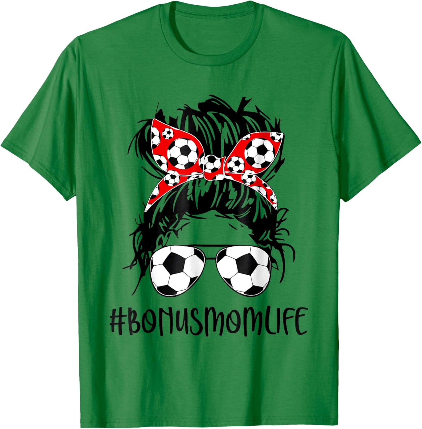 Bonus Mom Life Soccer Bonus Mom Mothers Day Messy Bun Women T-Shirt - T-Shirt | Irish Green