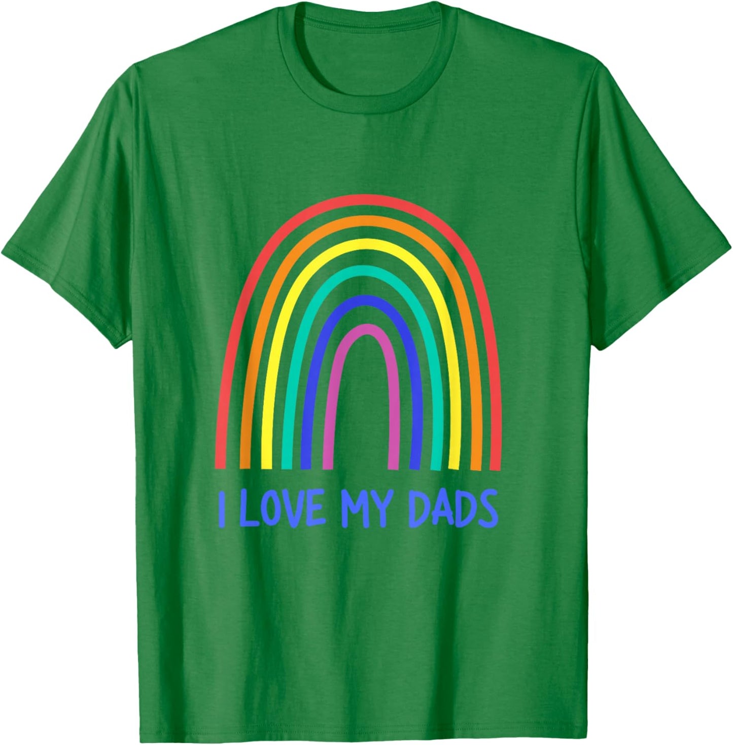 Cute I Love My Dads Rainbow Family Two Fathers 2 Daddies T-Shirt - T-Shirt | Irish Green