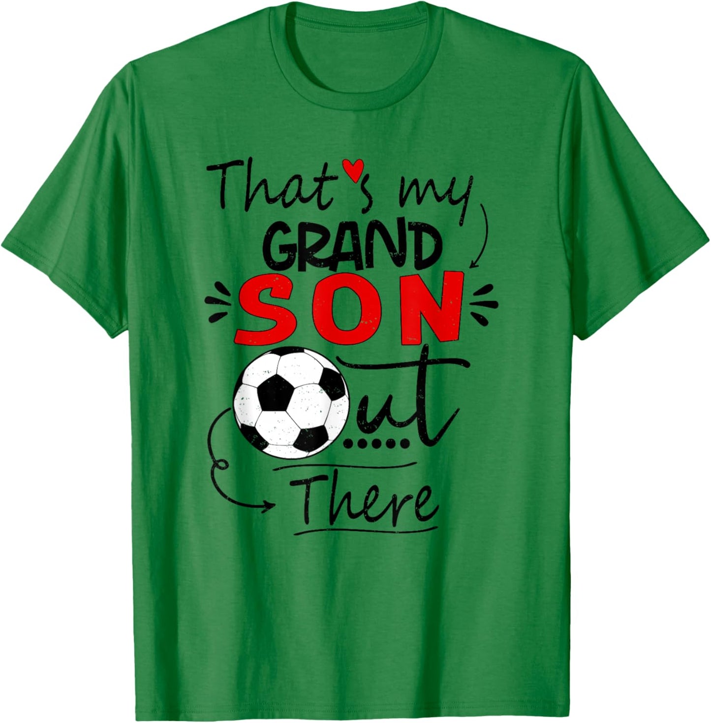 That's My Grandson Out There Soccer For Grandma Grandpa T-Shirt - T-Shirt | Irish Green