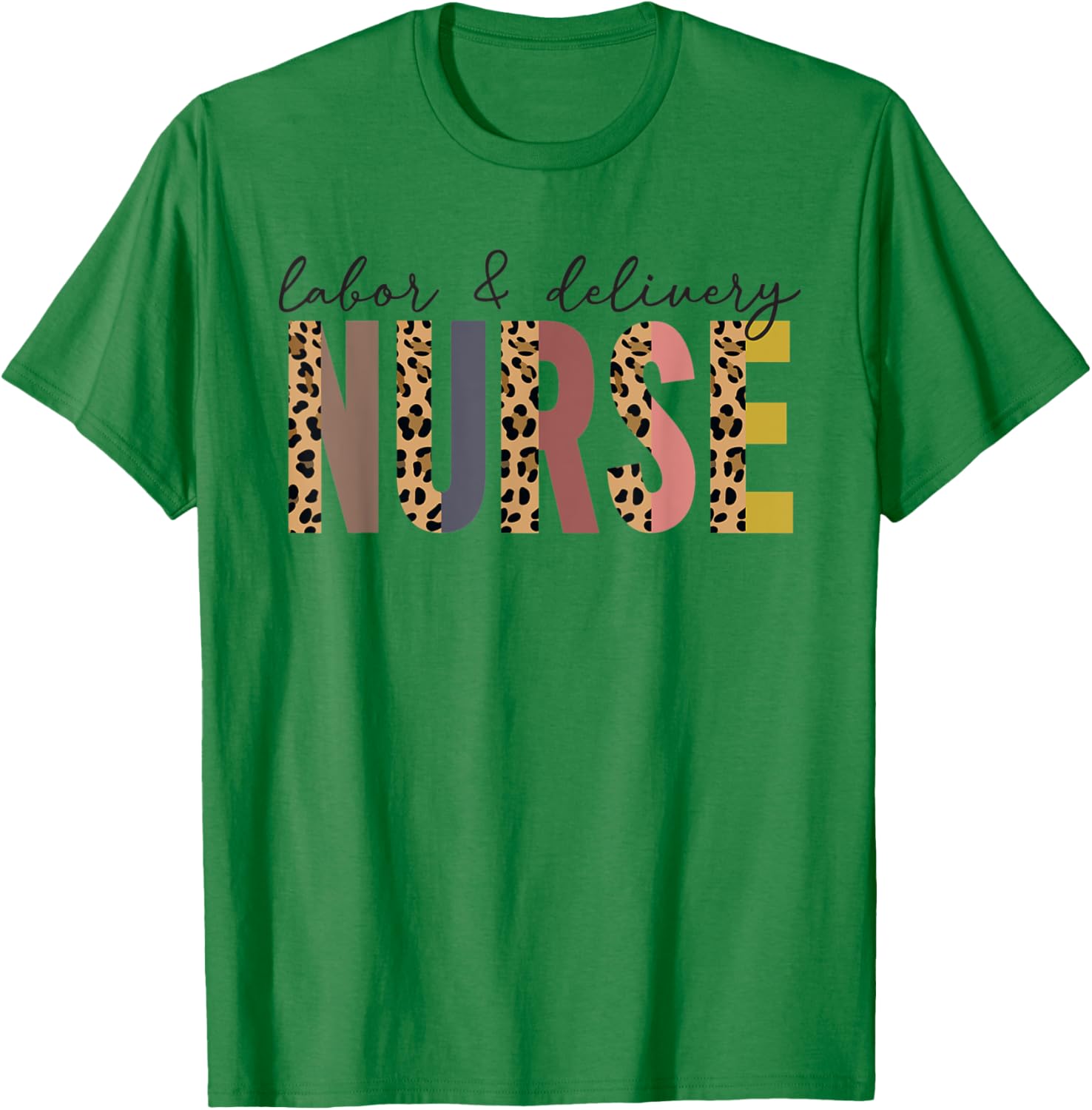 Labor & Delivery Nurse LD Leopard Nursing Nurse Week T-Shirt - T-Shirt | Irish Green
