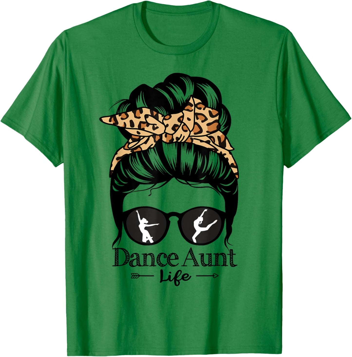 Dance Aunt Messy Bun Hair Funny Leopard Dancer T-Shirt - T-Shirt | Irish Green