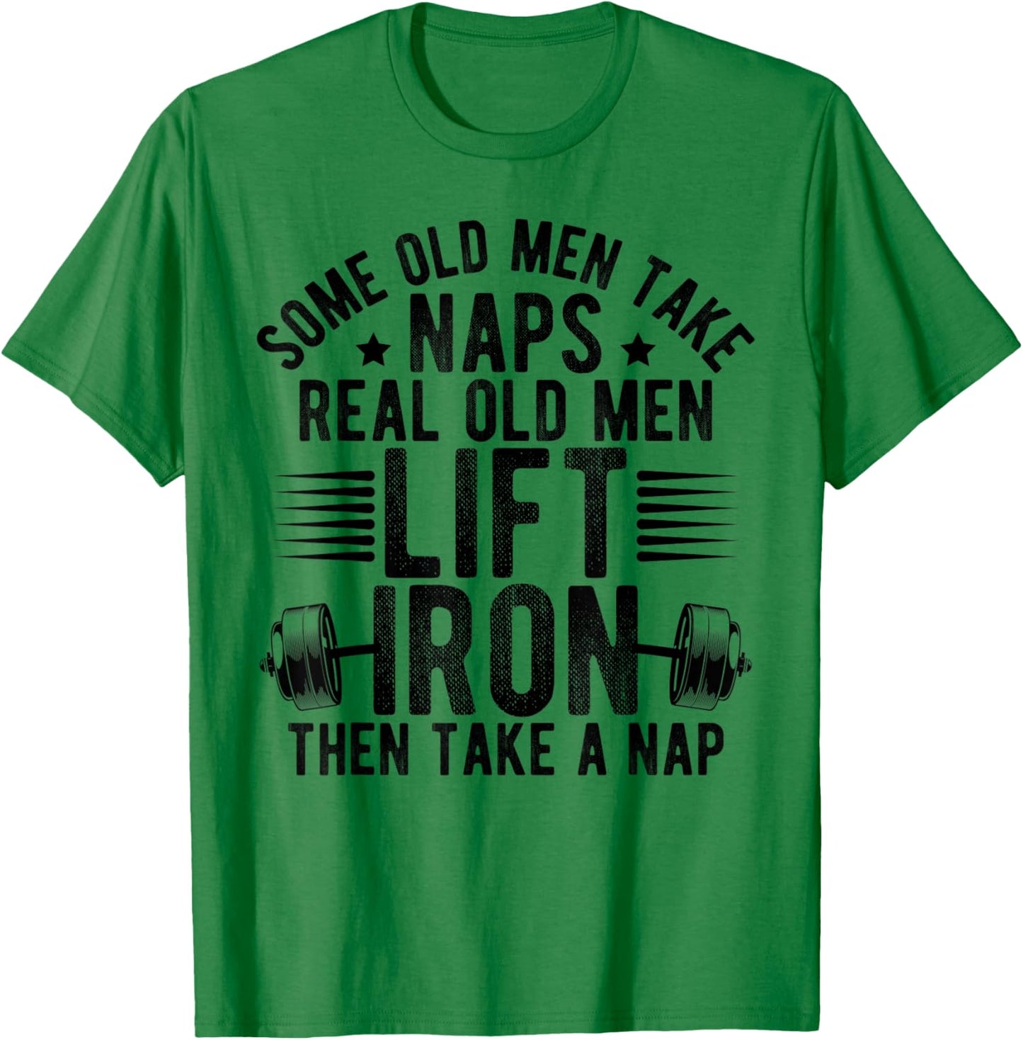 Old Men Gag Workout Gym Fitness Exercise Weightlifting Dad T-Shirt - T-Shirt | Irish Green