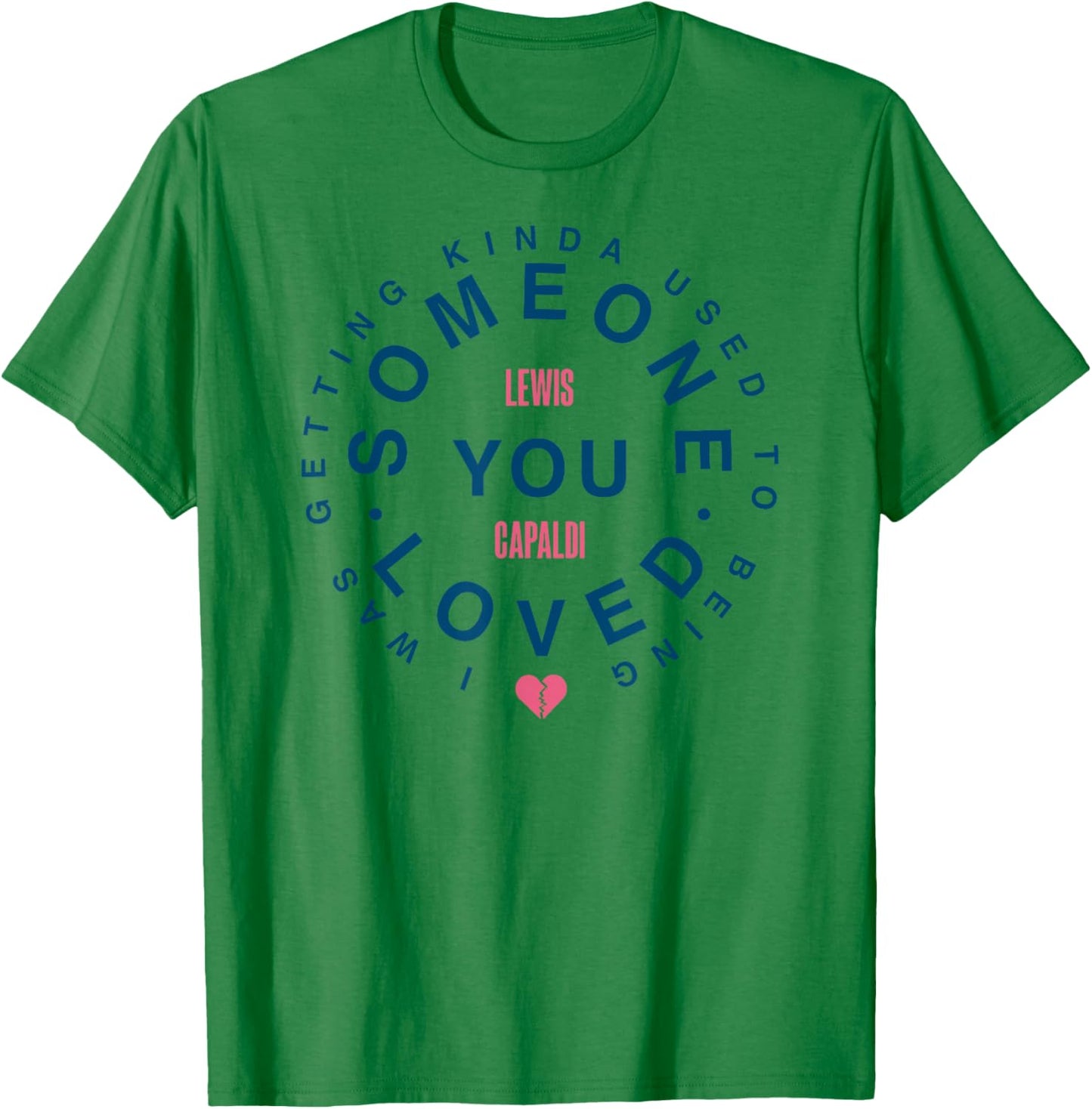 Lewis Capaldi – Some One You Love T-Shirt - T-Shirt | Irish Green