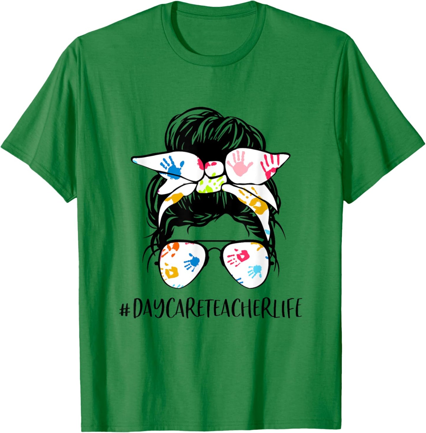 Daycare Teacher Life Messy Bun Hair Glasses Back to School Women T-Shirt - T-Shirt | Irish Green