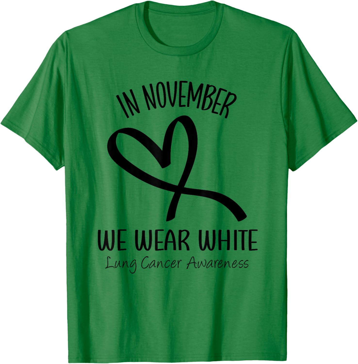 Heart In November We Wear White Lung Cancer Awareness Ribbon T-Shirt - T-Shirt | Irish Green