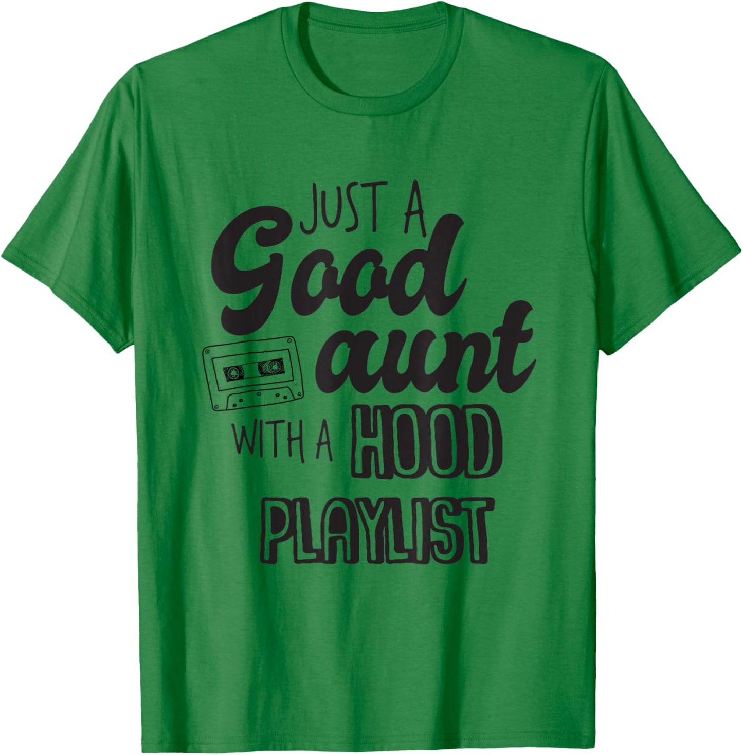 Just A Good Aunt With A Hood Playlist For Aunty Auntie T-Shirt - T-Shirt | Irish Green