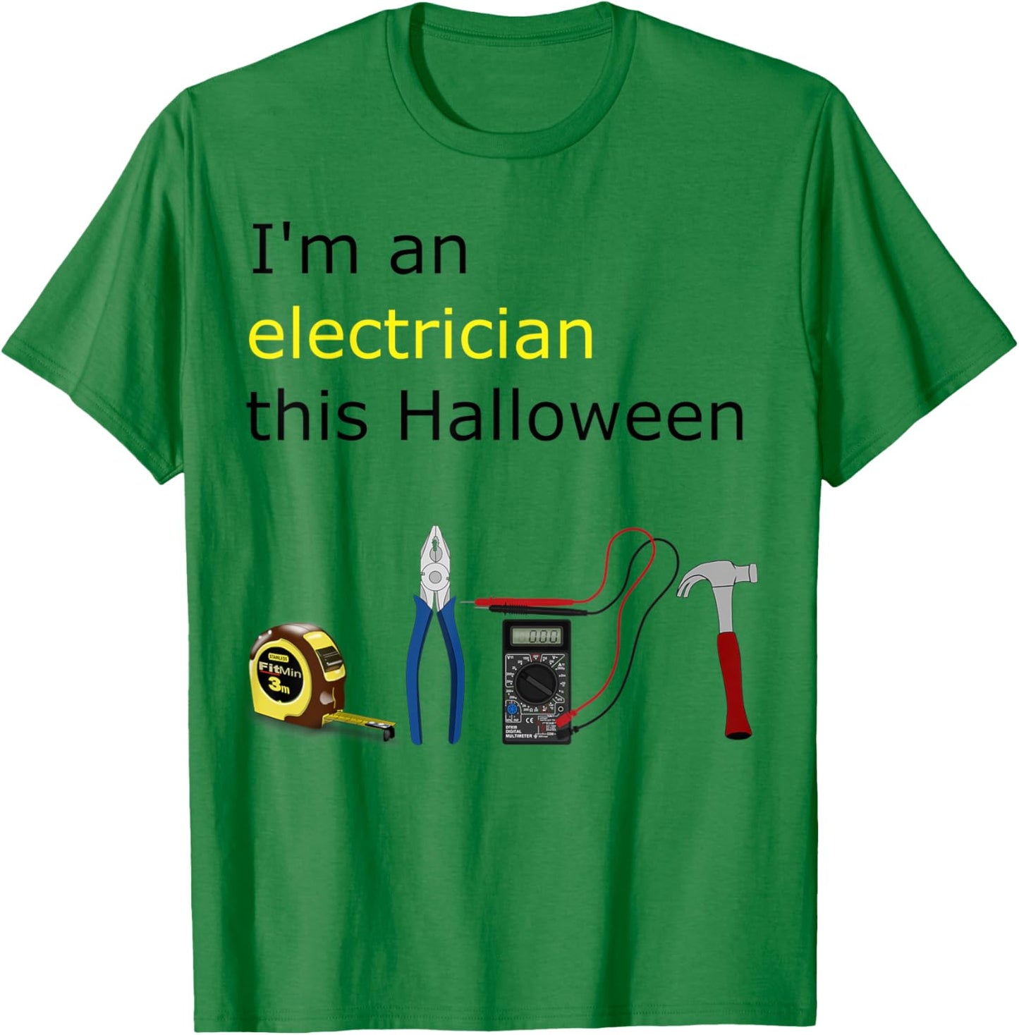 Electrician Halloween Costume Dress Up I'm an Electrician T-Shirt - T-Shirt | Irish Green