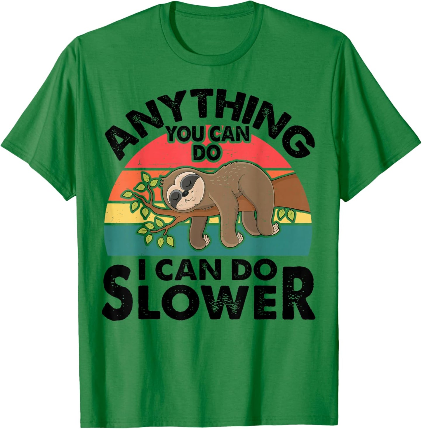 Funny Sleep Sloth T Shirt Anything You Can Do Men Women Gift T-Shirt - T-Shirt | Irish Green